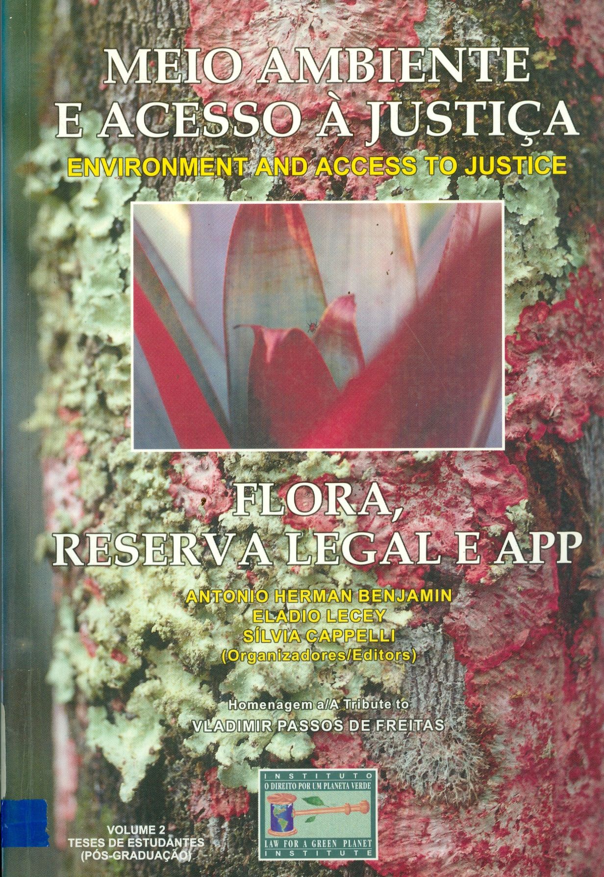 MEIO AMBIENTE E ACESSO À JUSTIÇA: FLORA, RESERVA LEGAL E APP - V. 2