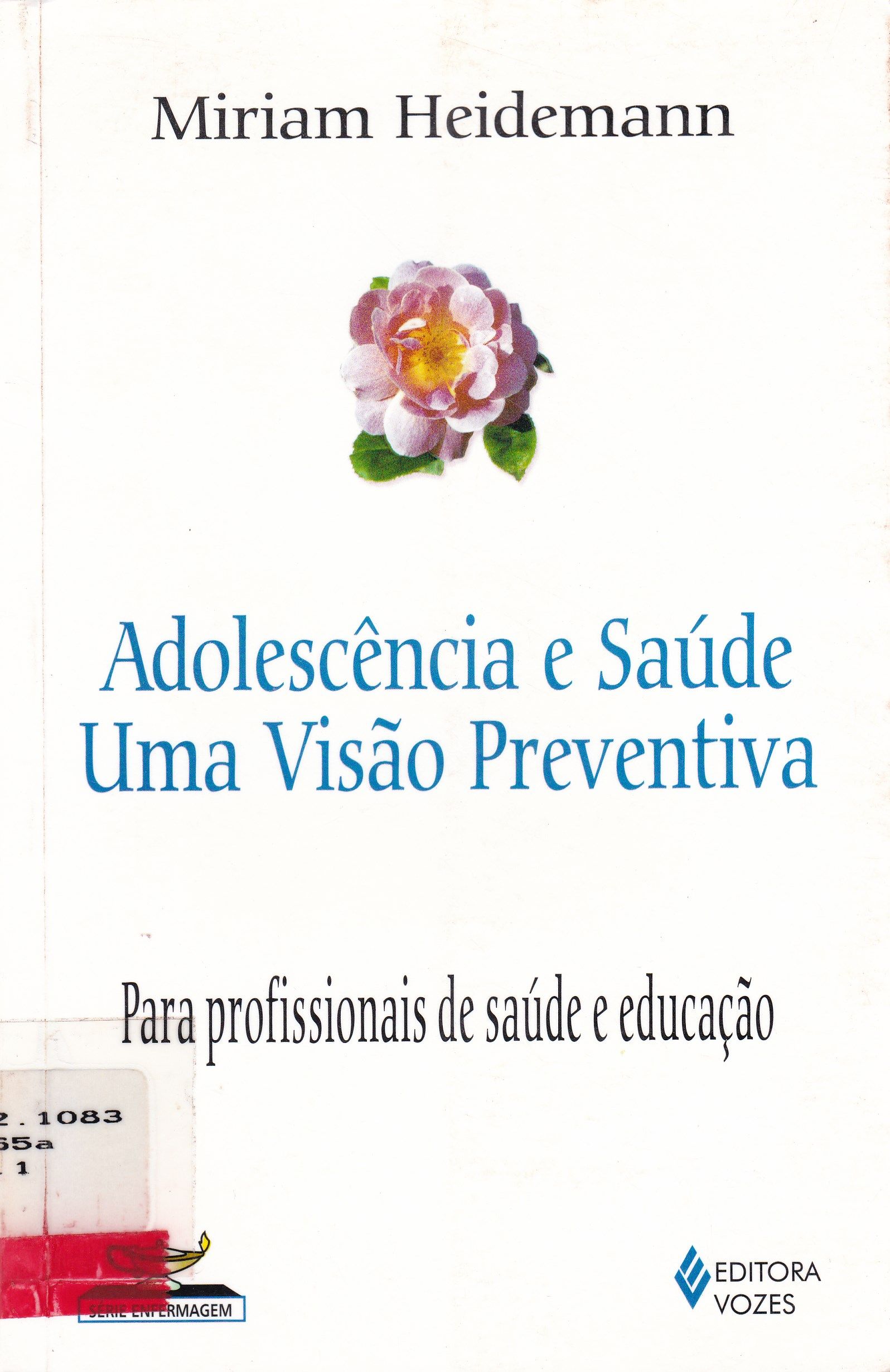 ADOLESCÊNCIA E SAÚDE: UMA VISÃO PREVENTIVA: PARA PROFISSIONAIS DE SAÚDE E EDUCAÇÃO