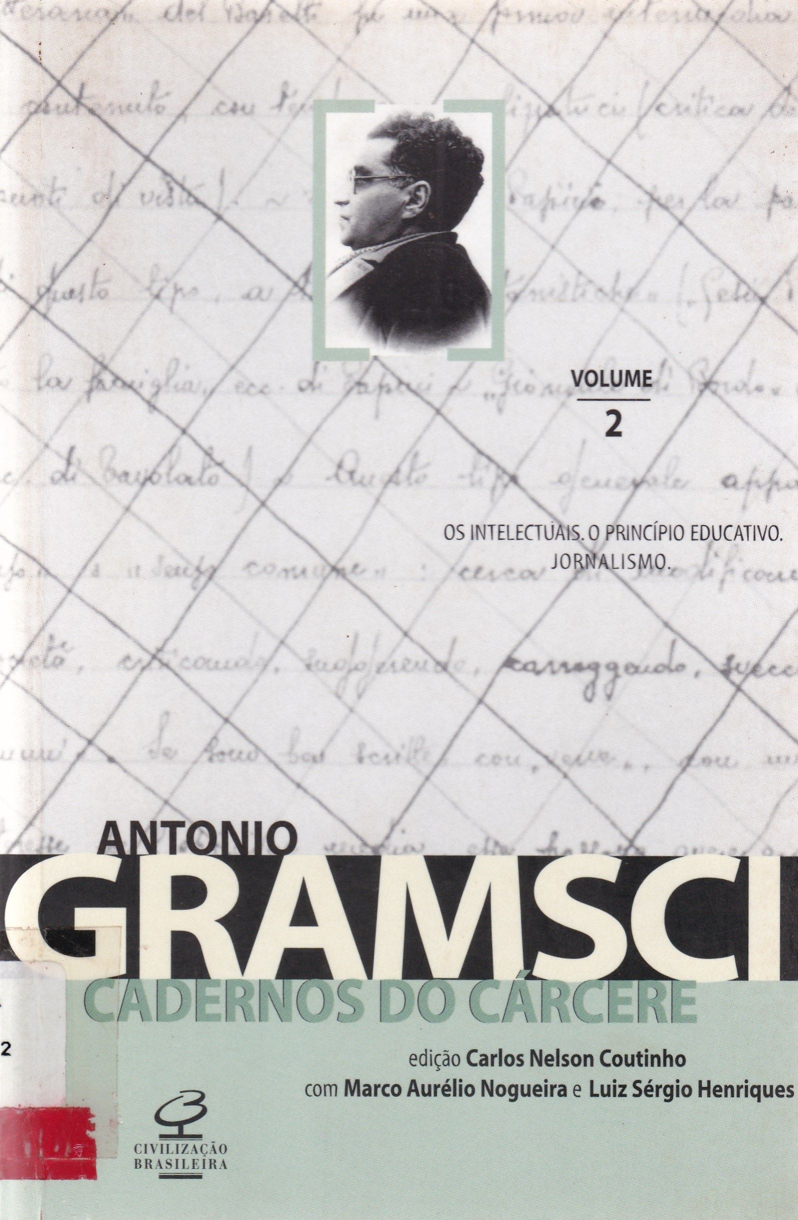 CADERNOS DO CÁRCERE: OS INTELECTUAIS: O PRINCÍPIO EDUCATIVO: JORNALISMO - V. 2