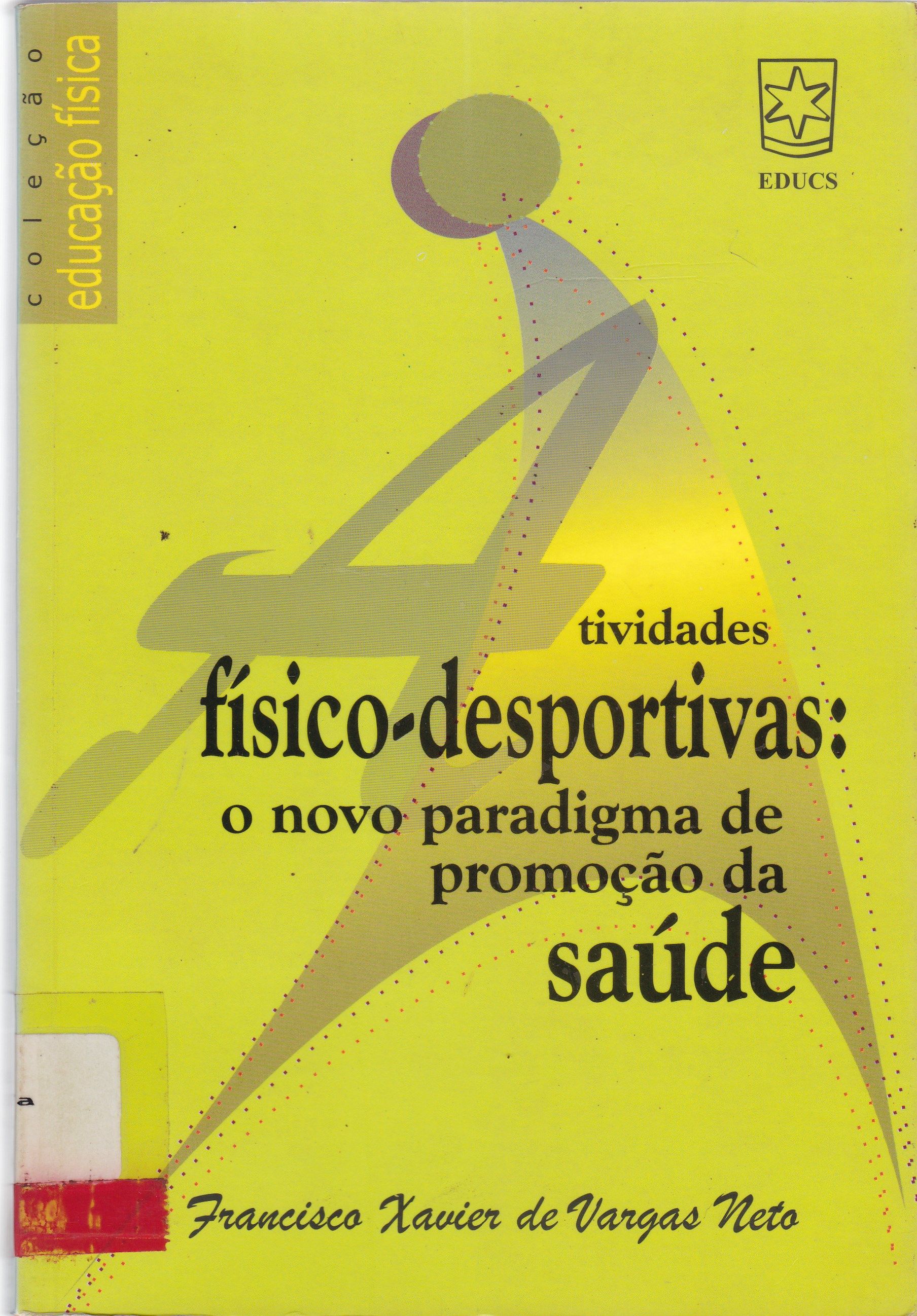 ATIVIDADES FÍSICO-DESPORTIVAS: O NOVO PARADIGMA DE PROMOÇÃO DA SAÚDE