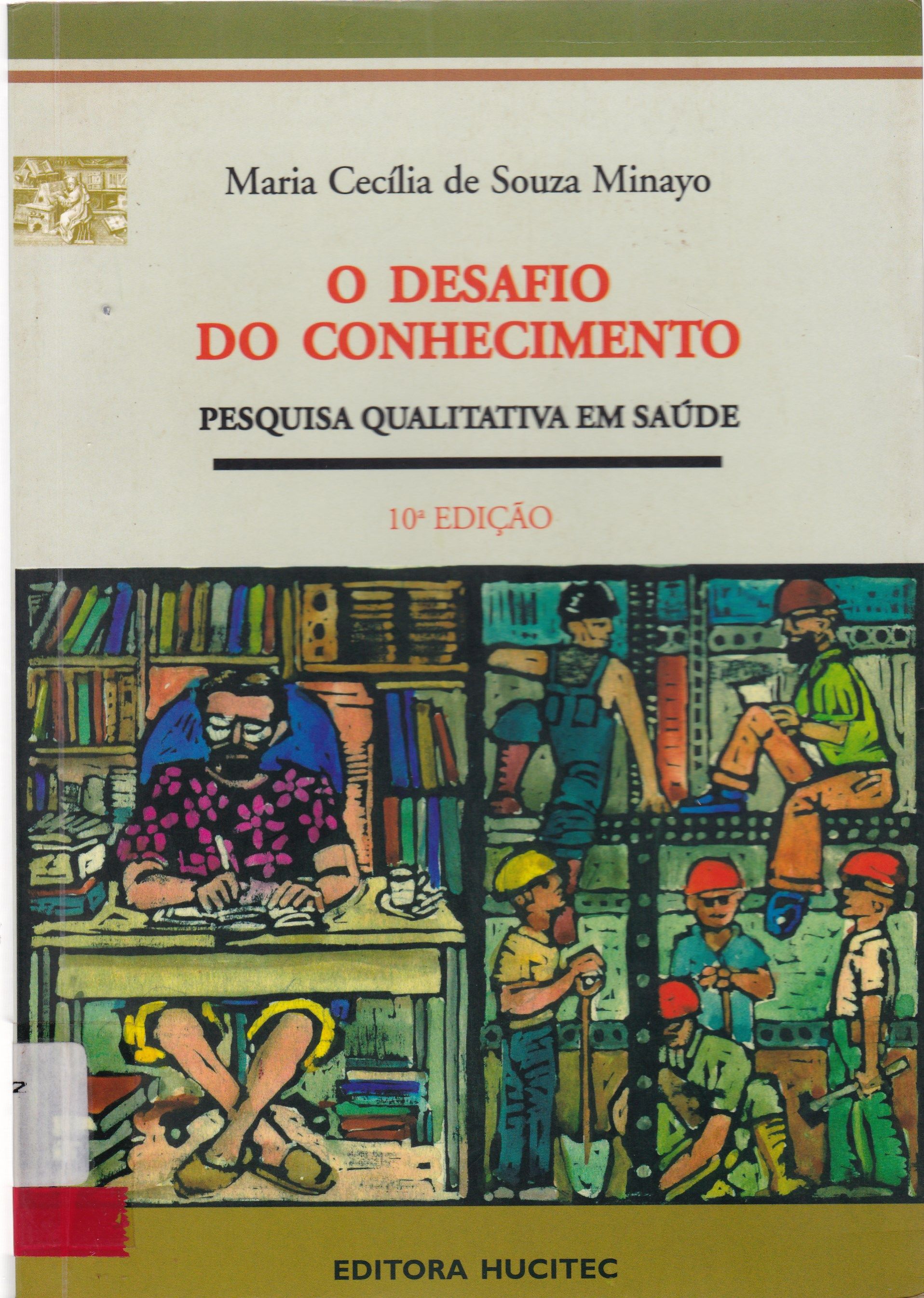 O DESAFIO DO CONHECIMENTO: PESQUISA QUALITATIVA EM SAÚDE