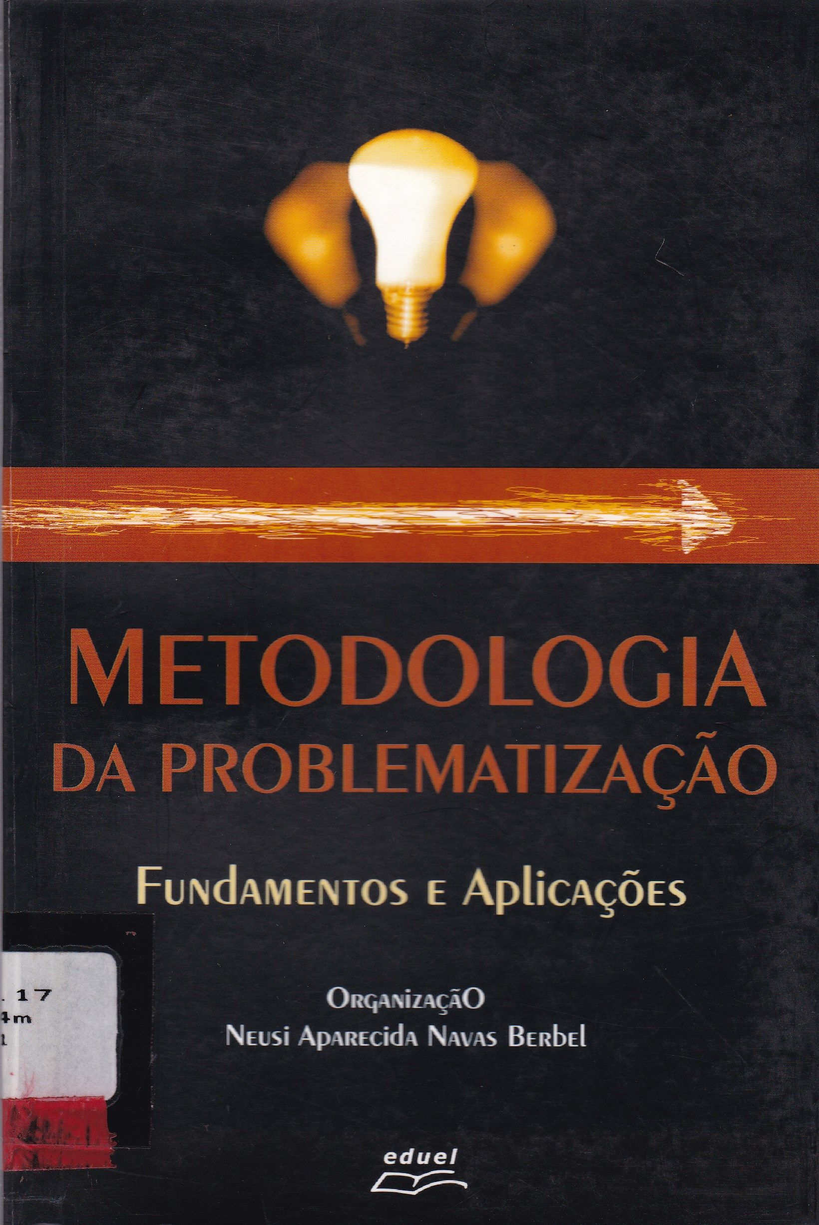 METODOLOGIA DA PROBLEMATIZAÇÃO: FUNDAMENTOS E APLICAÇÕES