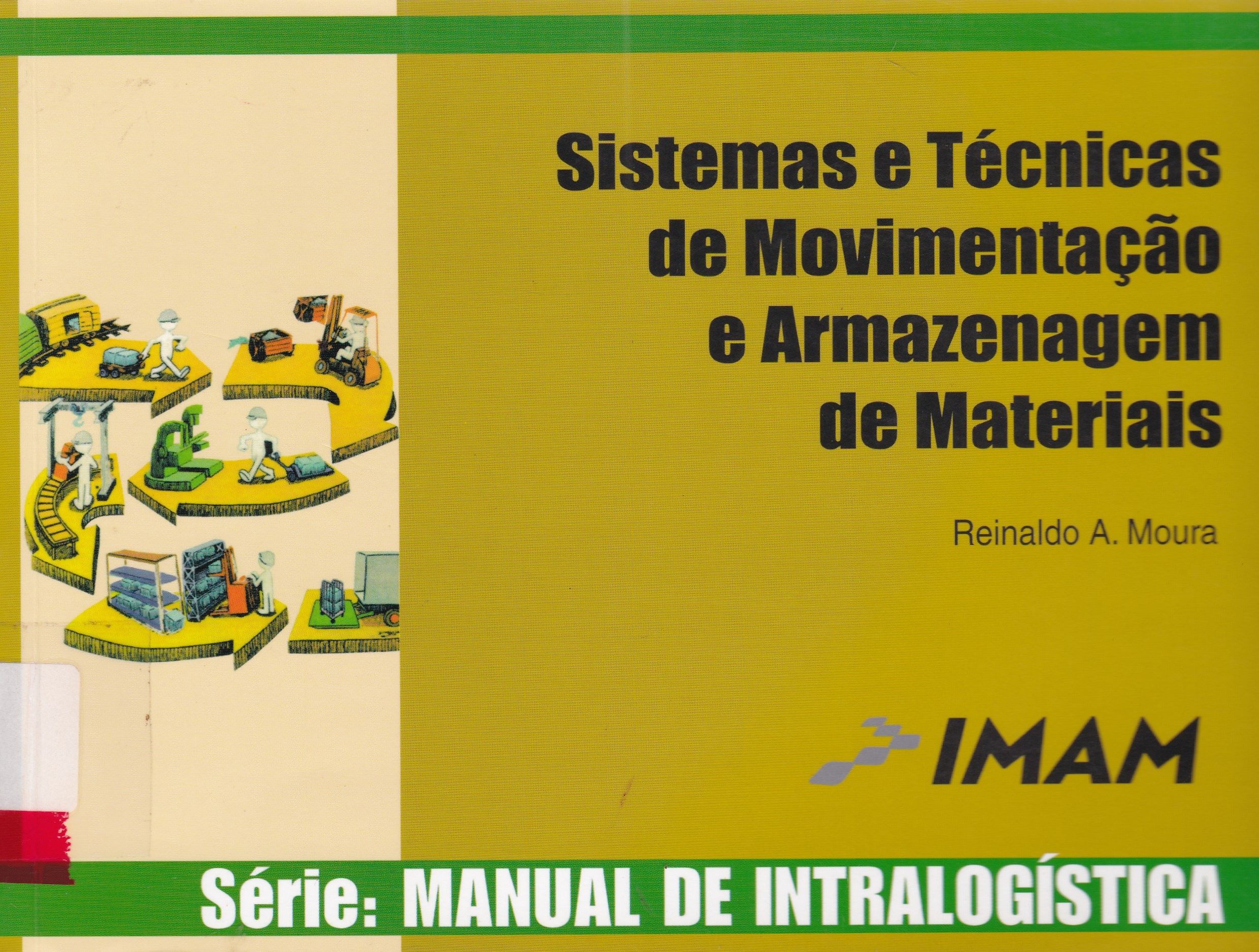 SISTEMAS E TÉCNICAS DE MOVIMENTAÇÃO E ARMAZENAGEM DE MATERIAIS