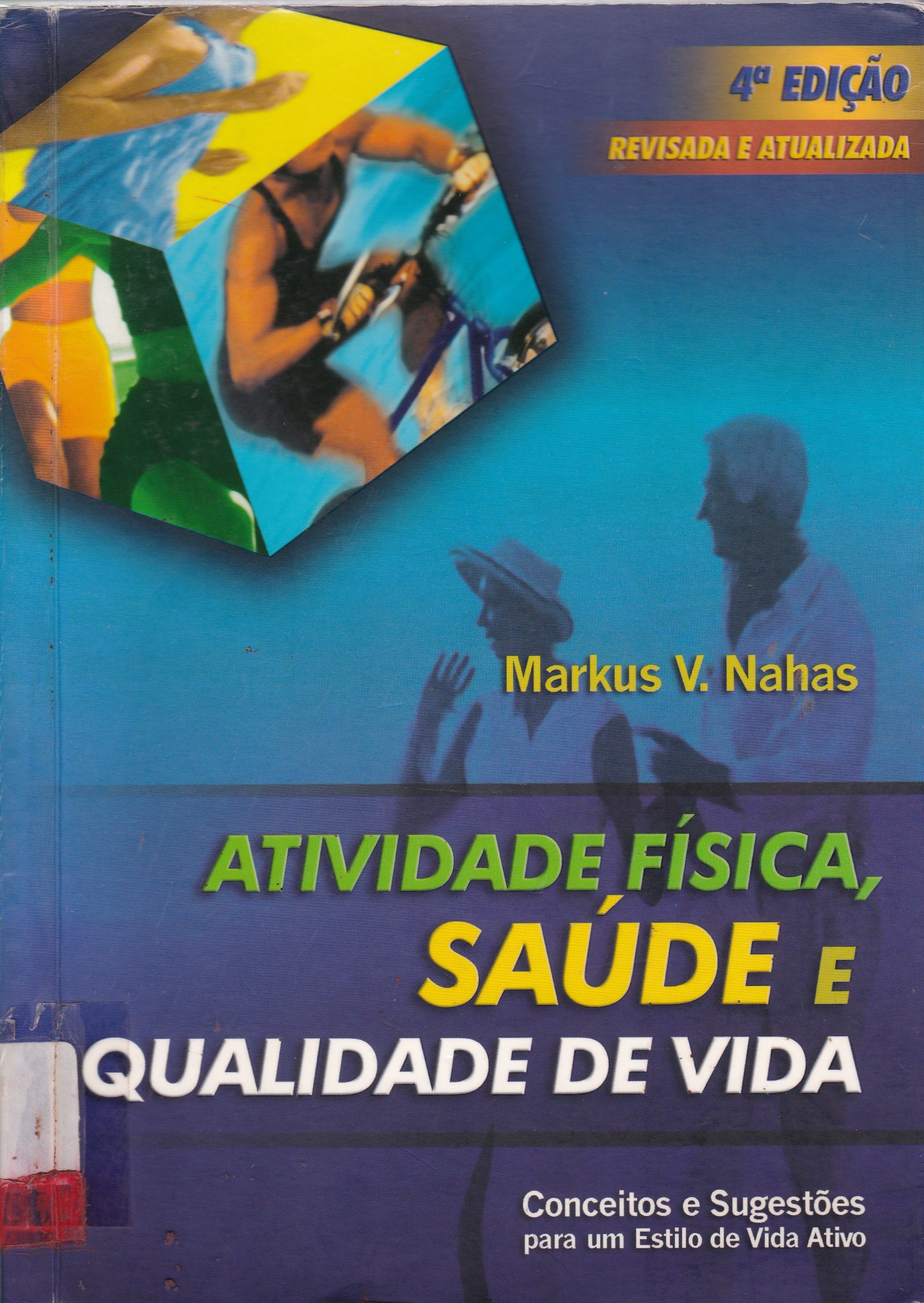 ATIVIDADE FÍSICA, SAÚDE E QUALIDADE DE VIDA: CONCEITOS E SUGESTÕES PARA UM ESTILO DE VIDA ATIVO