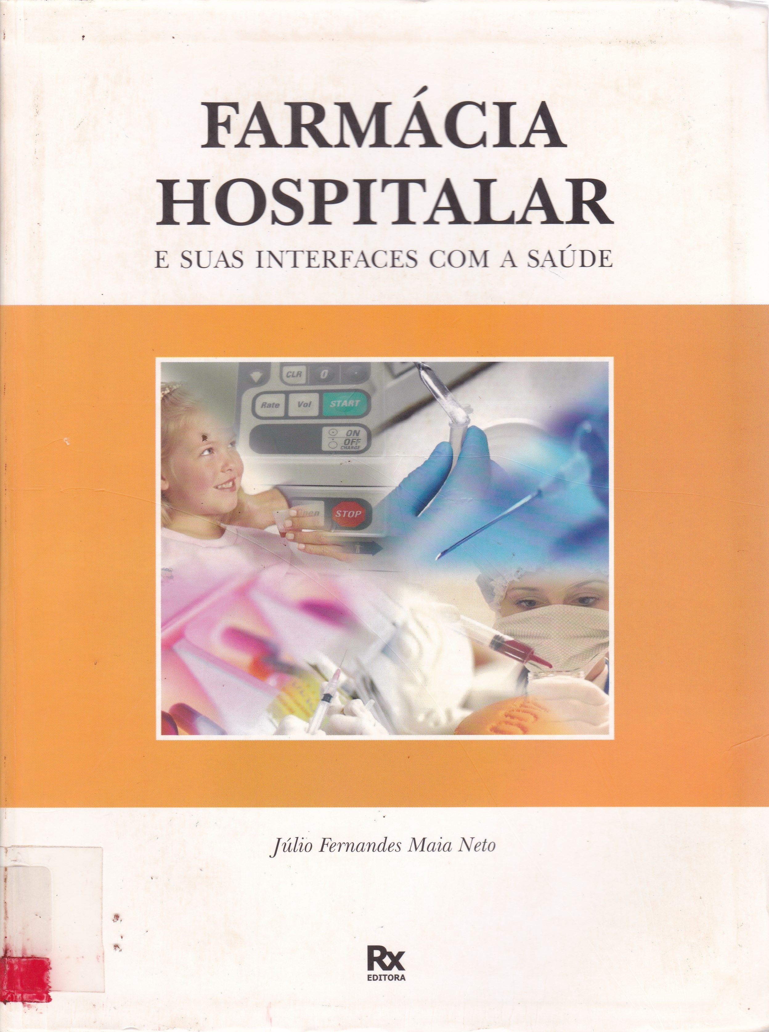 FARMÁCIA HOSPITALAR: E SUAS INTERFACES COM A SAÚDE