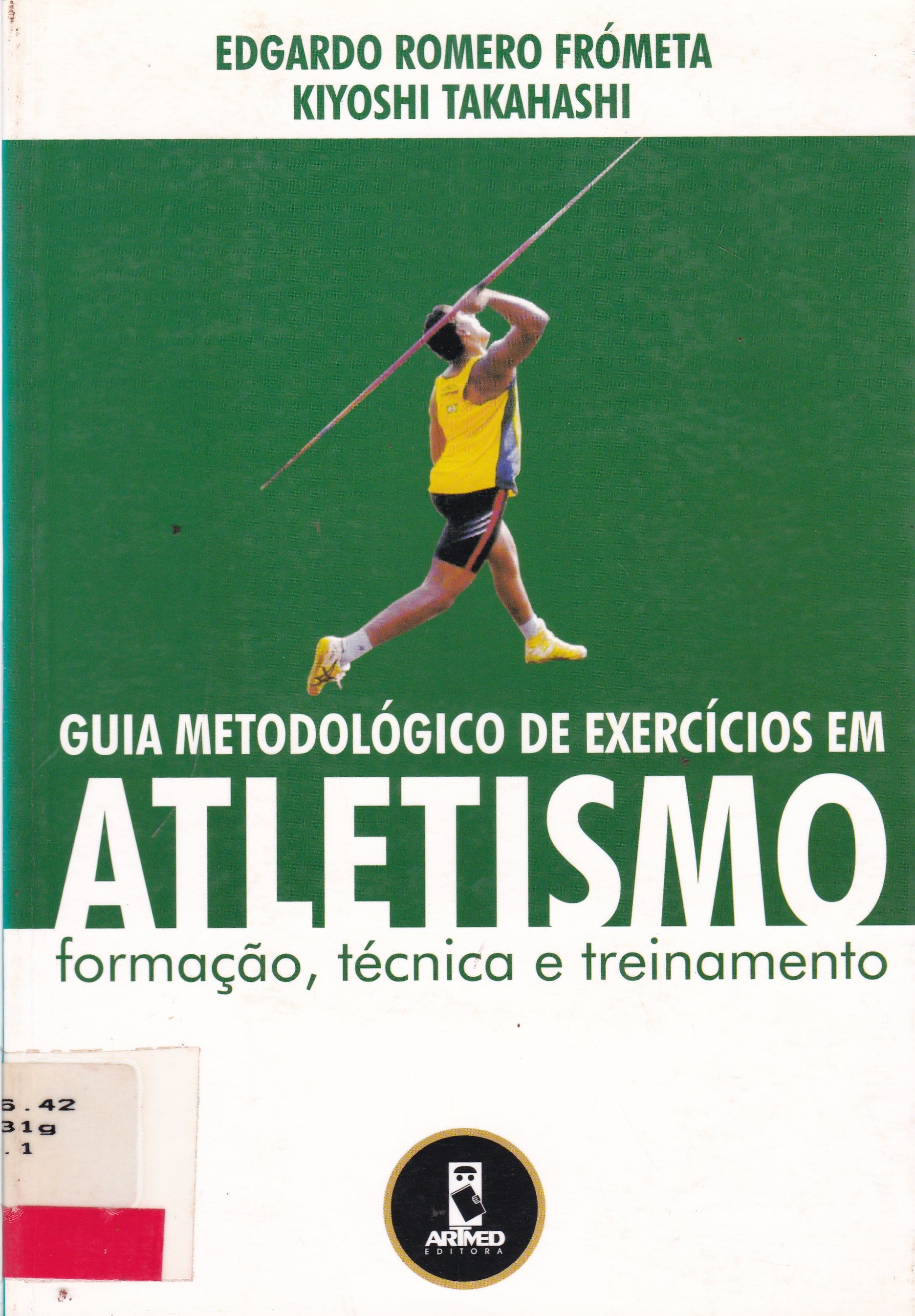 GUIA METODOLÓGICO DE EXERCÍCIOS EM ATLETISMO: FORMAÇÃO, TÉCNICA E TREINAMETO