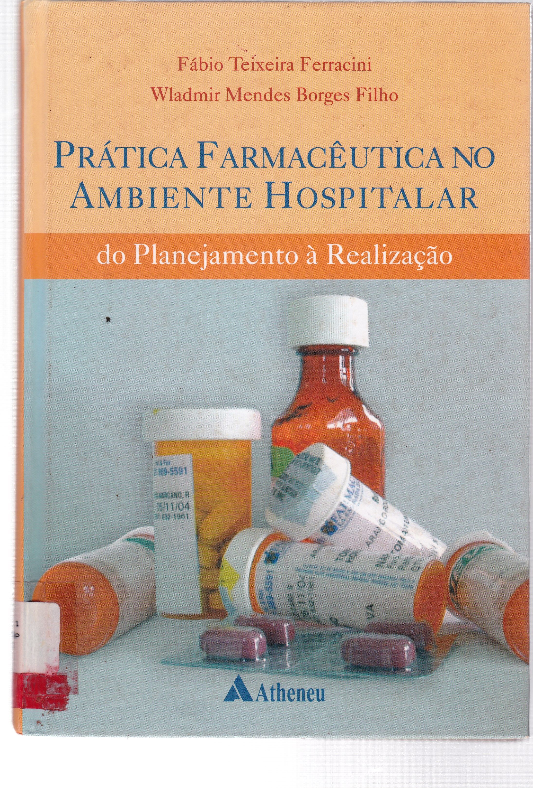 PRÁTICA FARMACÊUTICA NO AMBIENTE HOSPITALAR: DO PLANEJAMENTO À REALIZAÇÃO