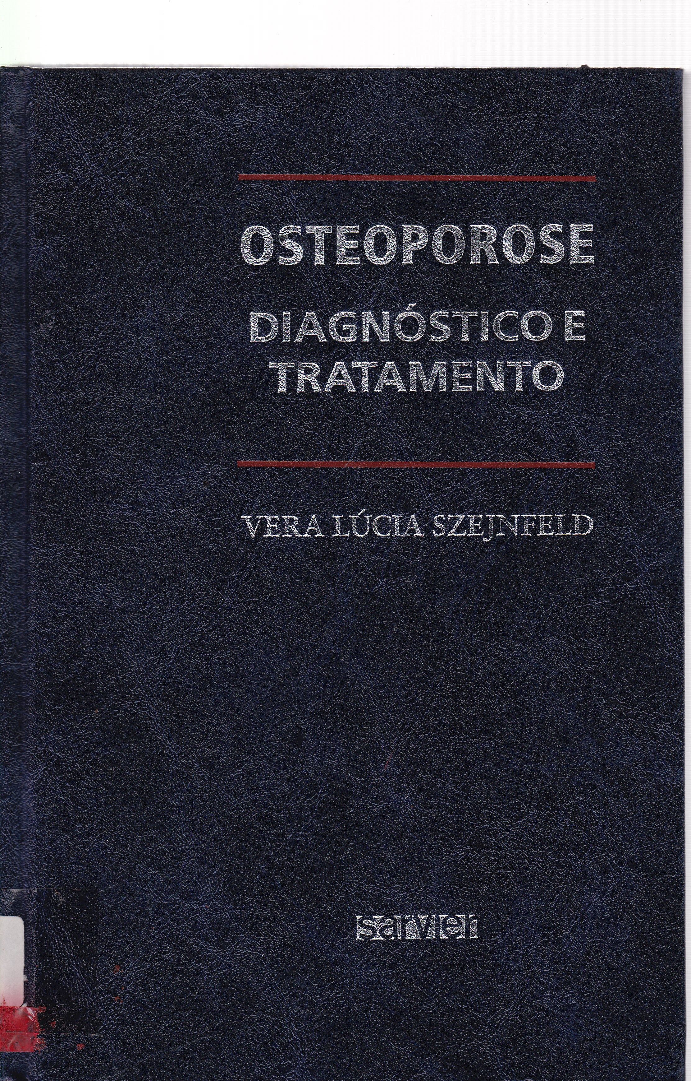 OSTEOPOROSE: DIAGNÓSTICO E TRATAMENTO