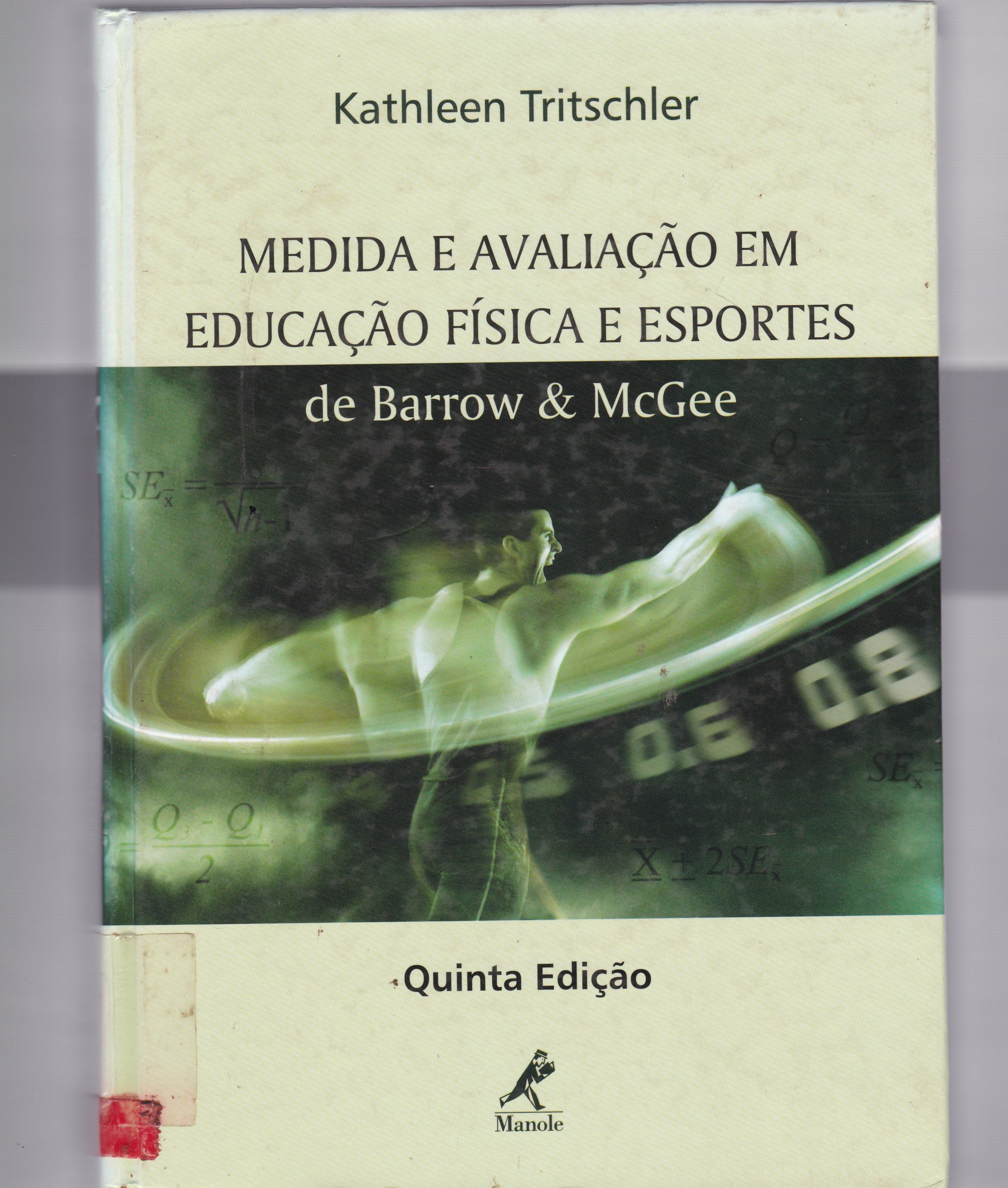 MEDIDA E AVALIAÇÃO EM EDUCAÇÃO FÍSICA E ESPORTES DE BARROW E MCGEE