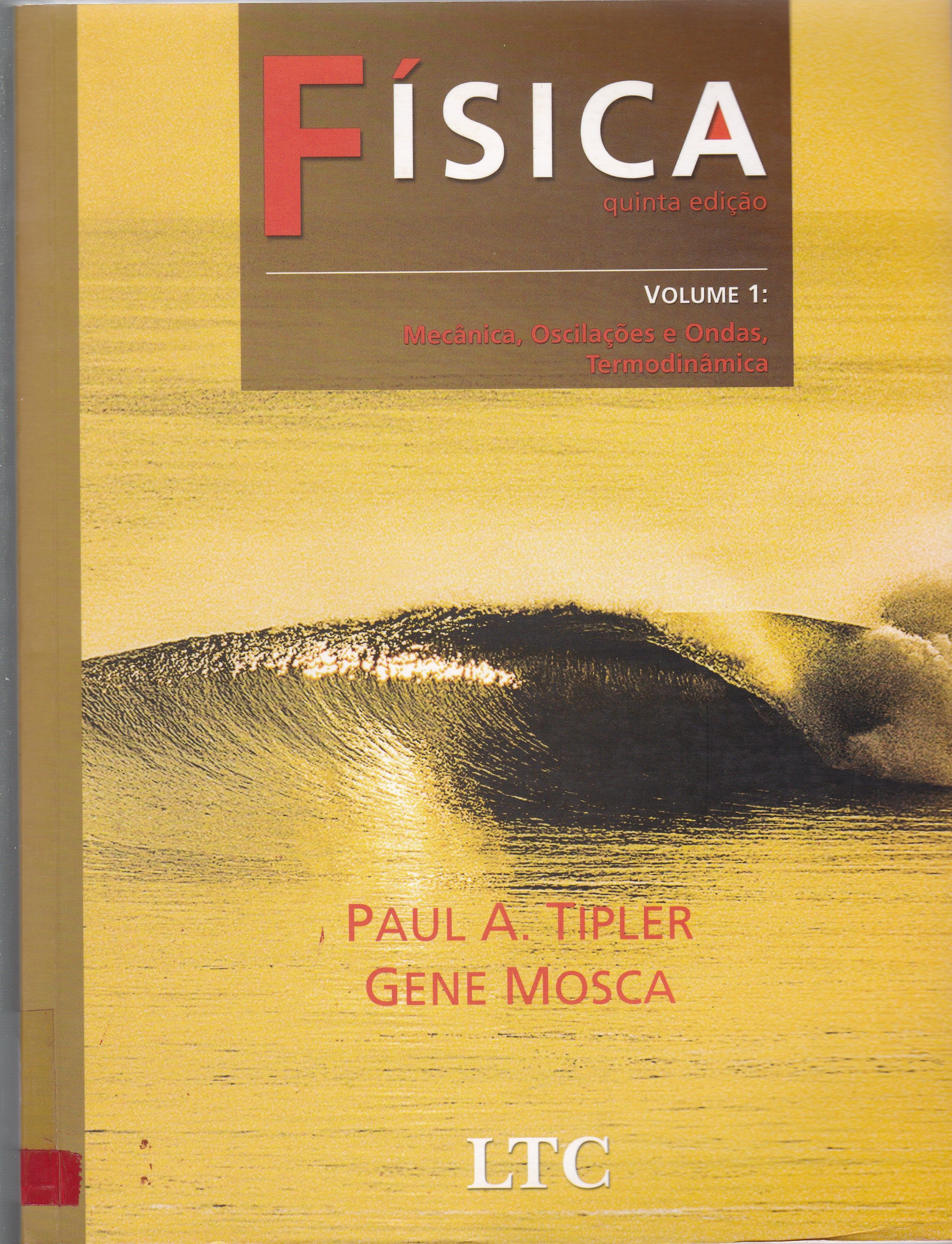 FÍSICA PARA CIENTISTAS E ENGENHEIROS: MECÂNICA, OSCILAÇÕES E ONDAS, TERMODINÂMICA - V. 1