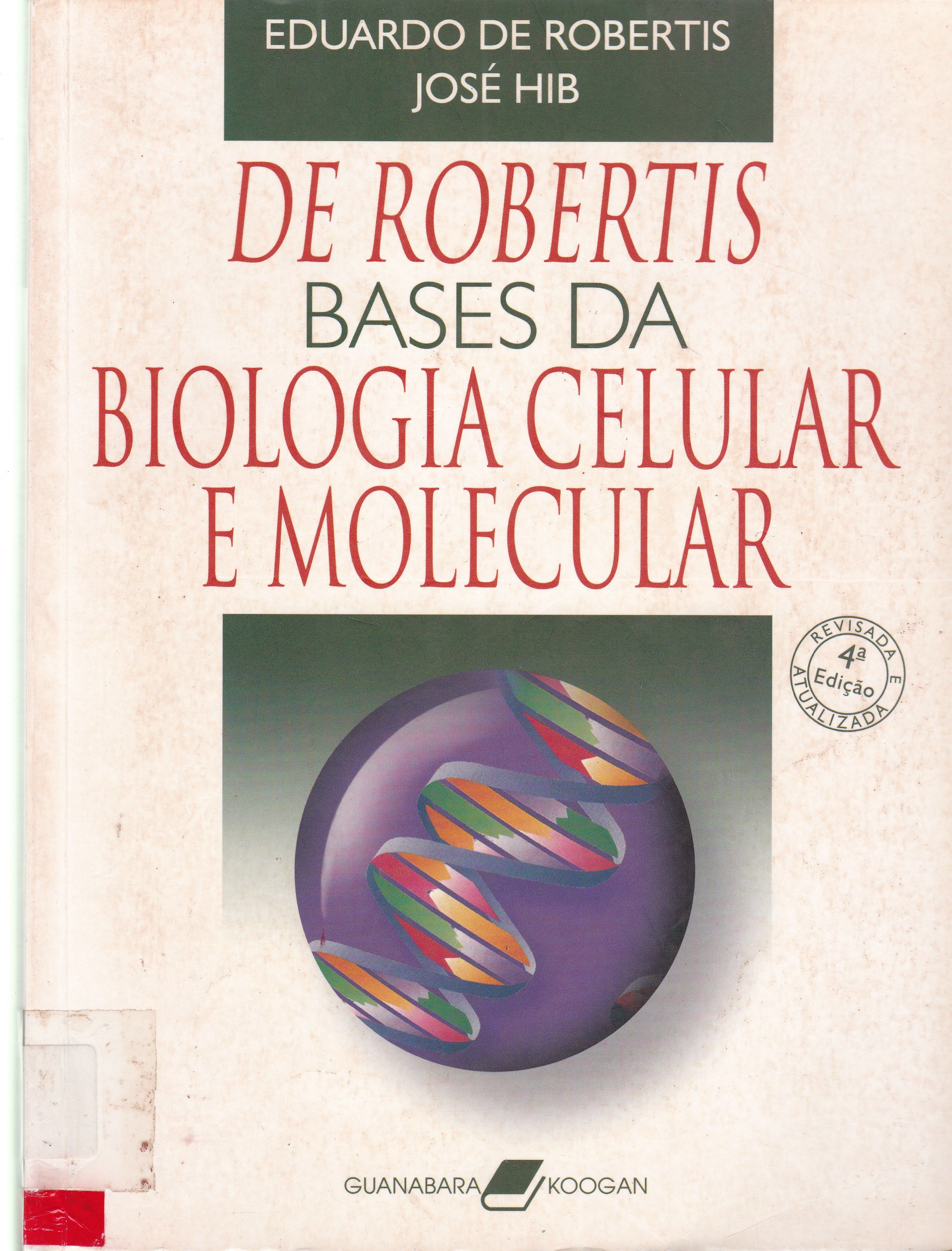 DE ROBERTIS: BASES DA BIOLOGIA CELULAR E MOLECULAR