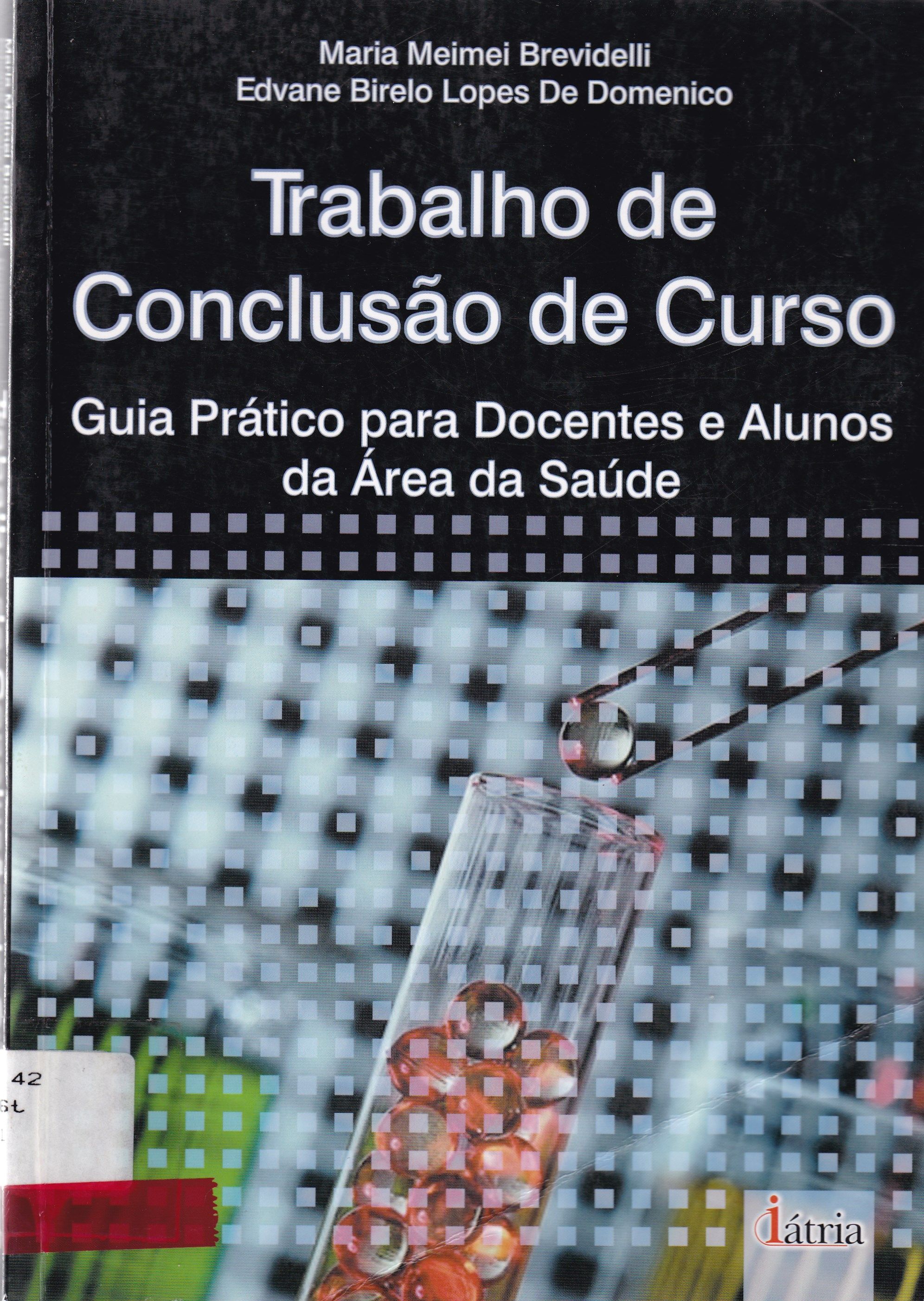 TRABALHO DE CONCLUSÃO DE CURSO: GUIA PRÁTICO PARA DOCENTES E ALUNOS DA ÁREA DA SAÚDE