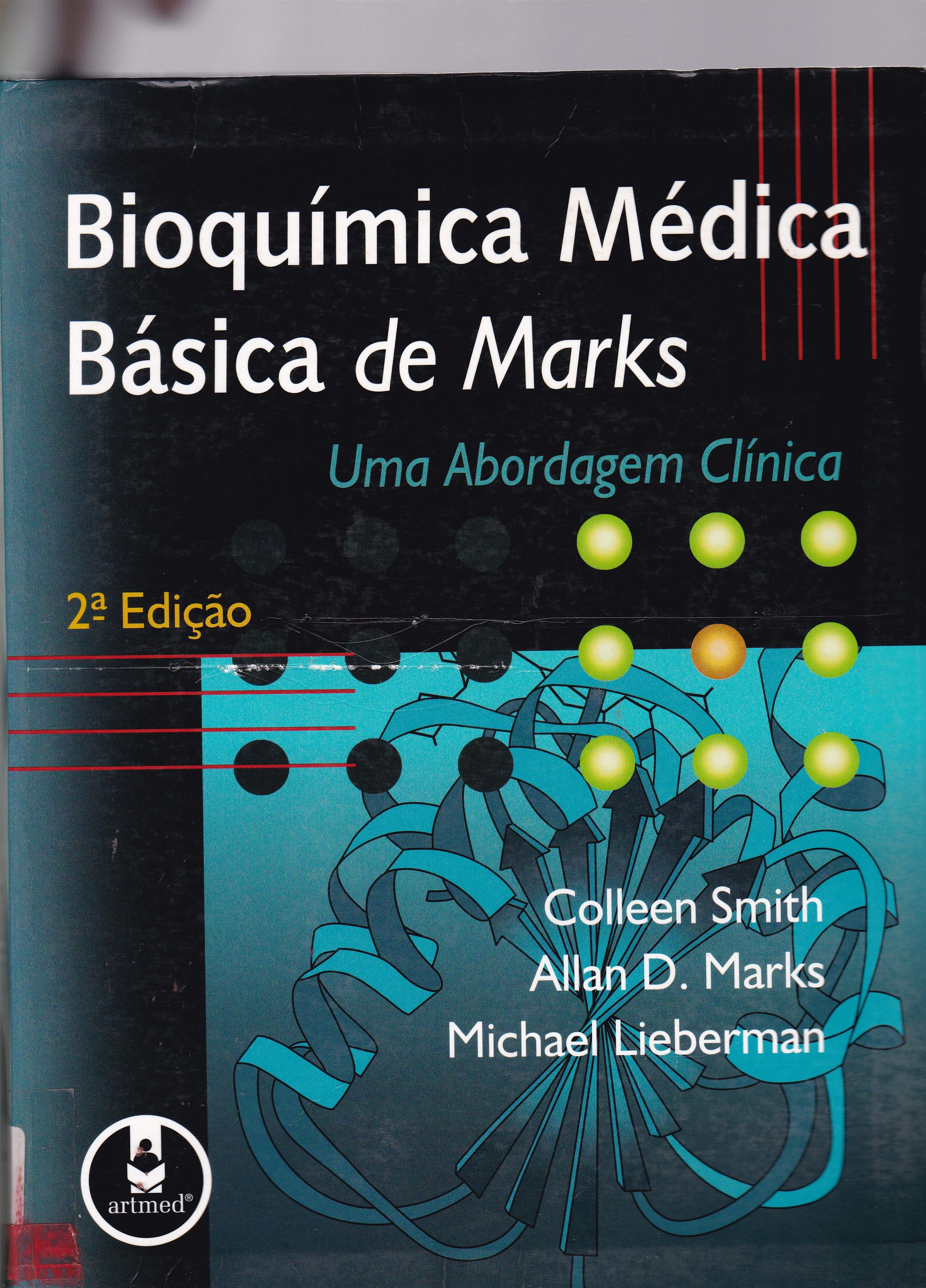 BIOQUÍMICA MÉDICA BÁSICA DE MARKS: UMA ABORDAGEM CLÍNICA