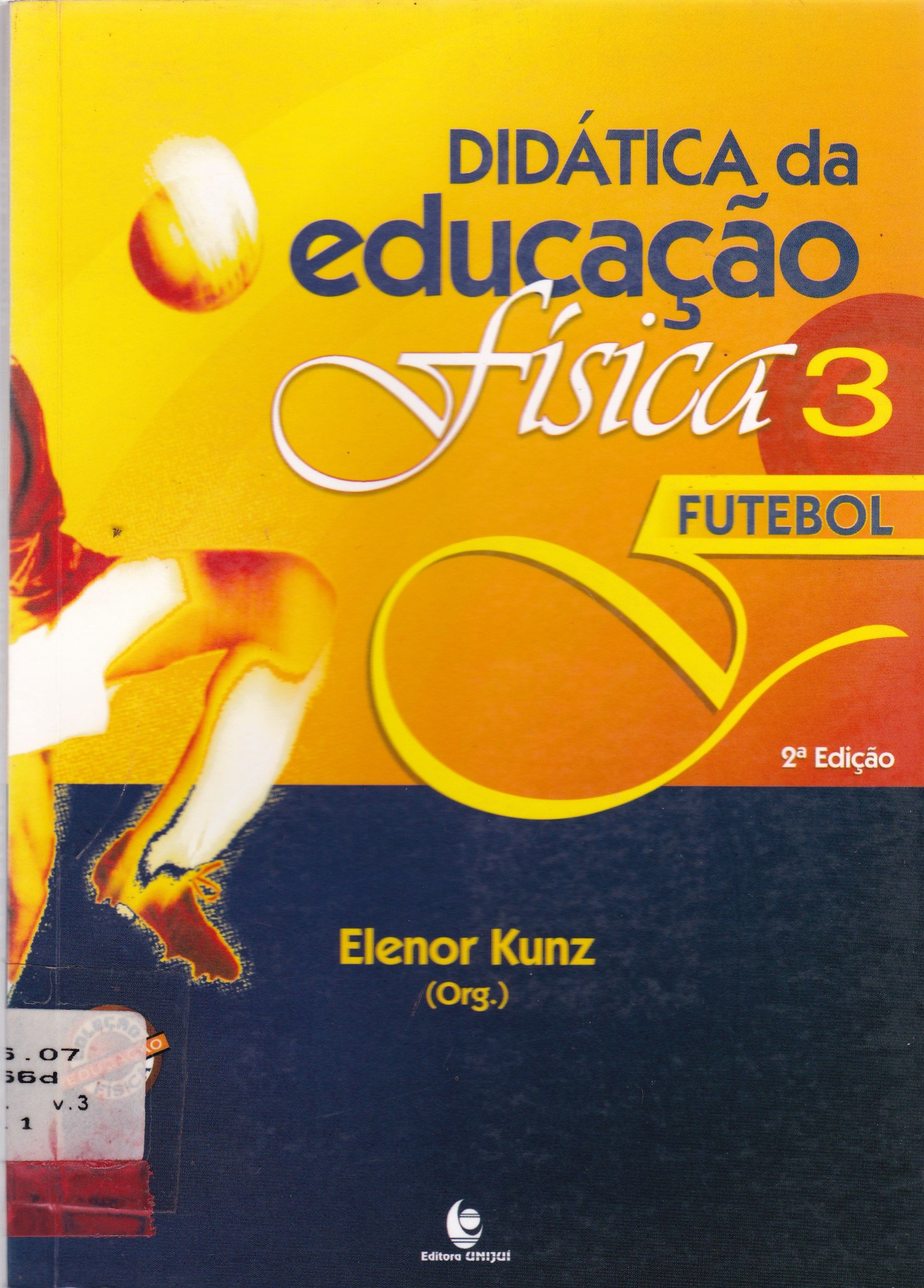 DIDÁTICA DA EDUCAÇÃO FÍSICA: FUTEBOL - V. 3