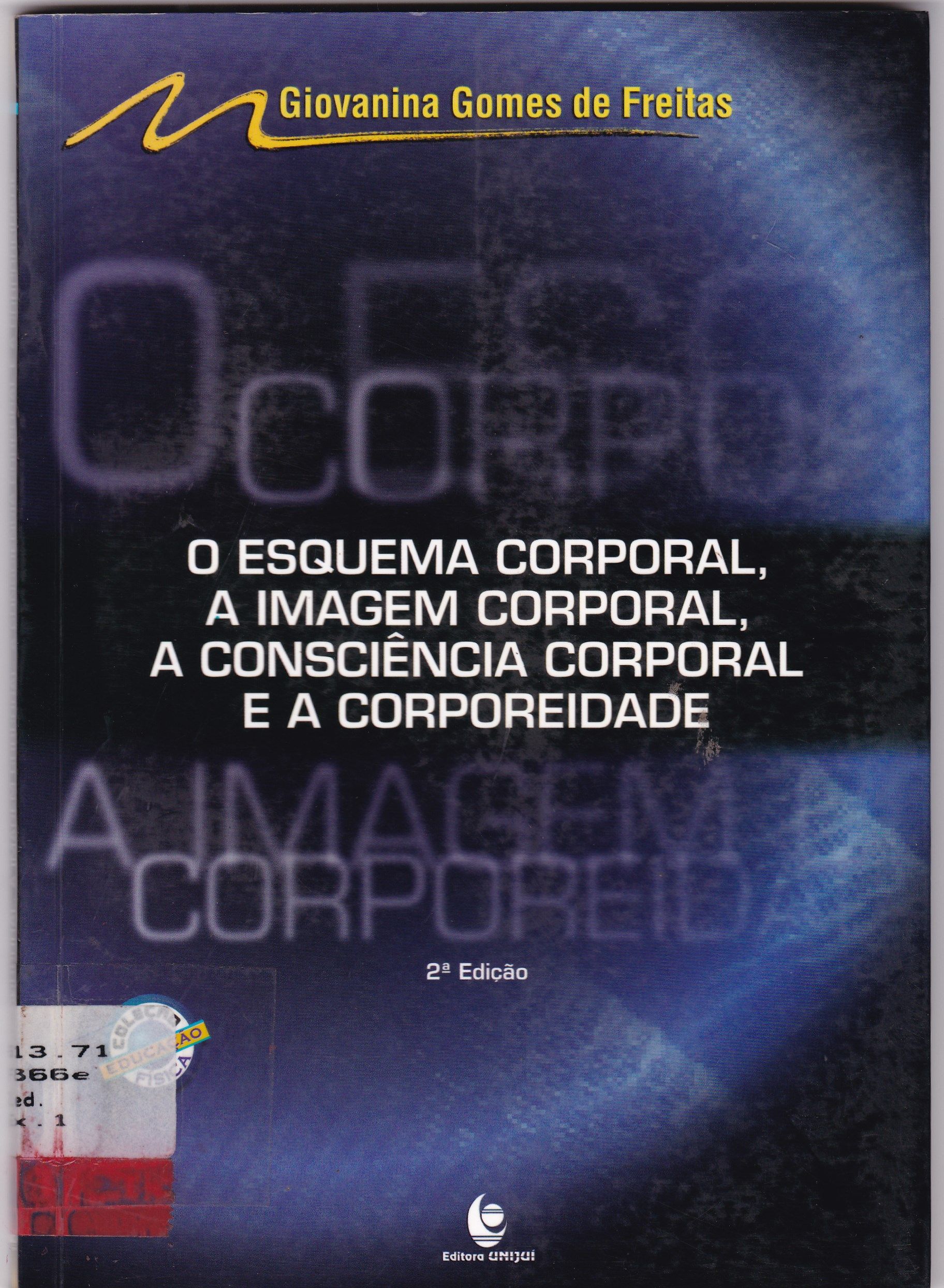O ESQUEMA CORPORAL, A IMAGEM CORPORAL, A CONSCIÊNCIA CORPORAL E A CORPOREIDADE