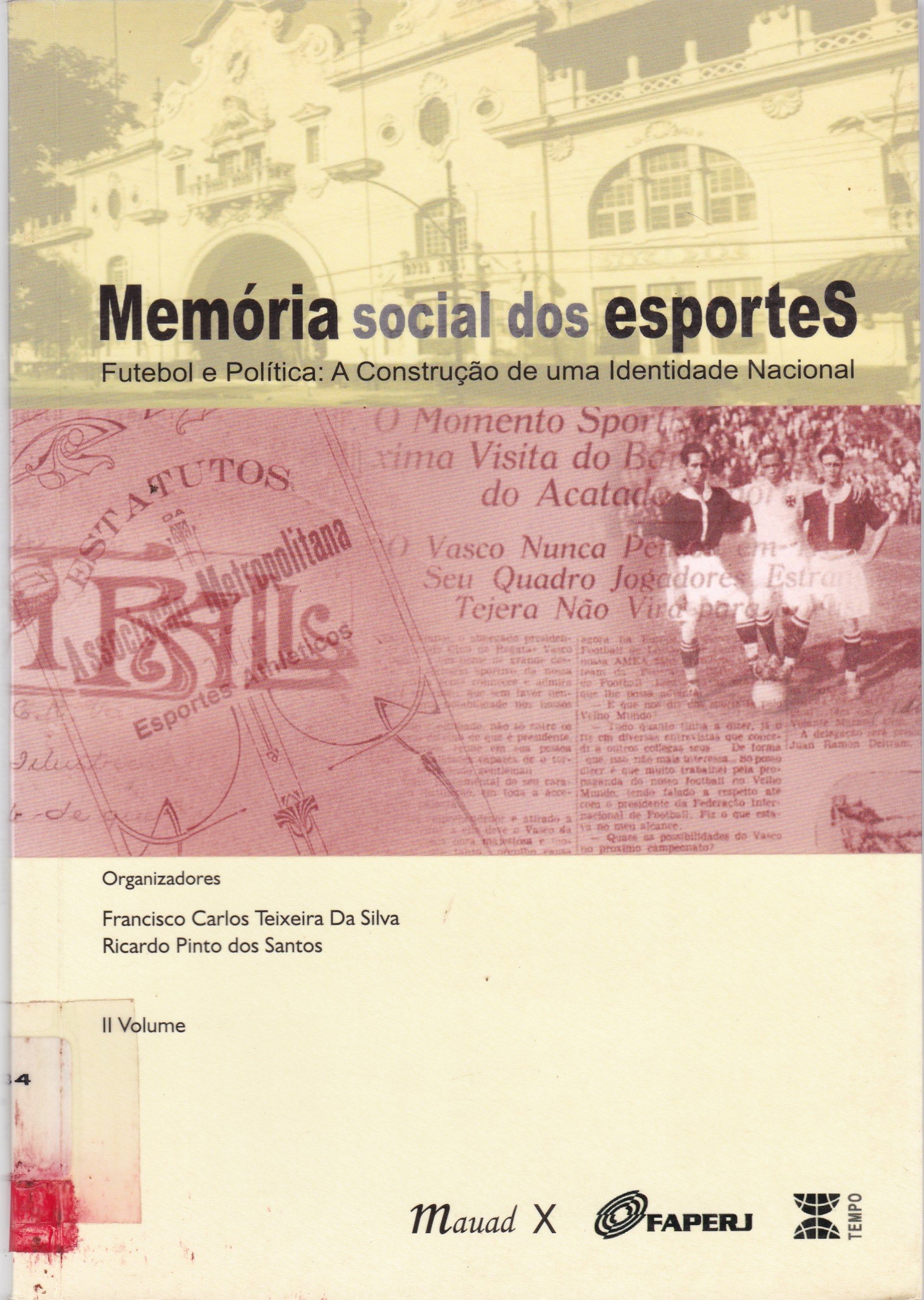 MEMÓRIA SOCIAL DOS ESPORTES: FUTEBOL E POLÍTICA : A CONSTRUÇÃO DE UMA IDENTIDADE NACIONAL