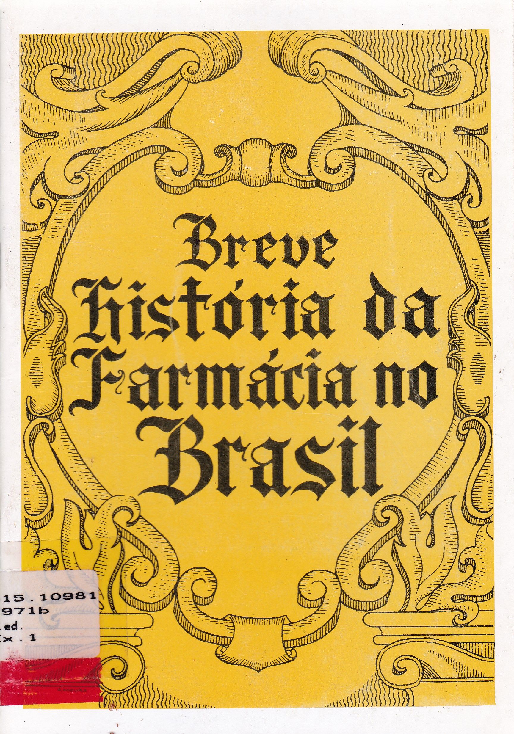 BREVE HISTÓRIA DA FARMÁCIA NO BRASIL