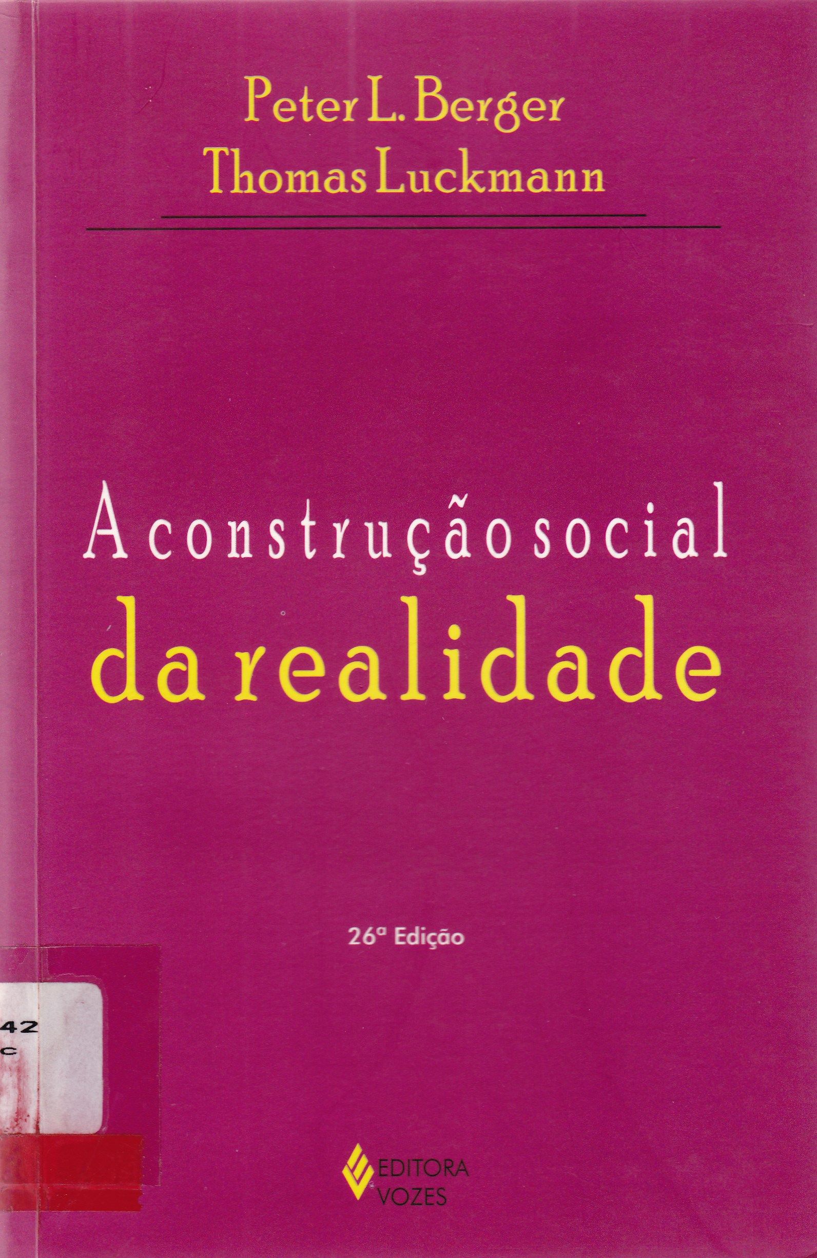 A CONSTRUÇÃO SOCIAL DA REALIDADE: TRATADO DE SOCIOLOGIA DO CONHECIMENTO