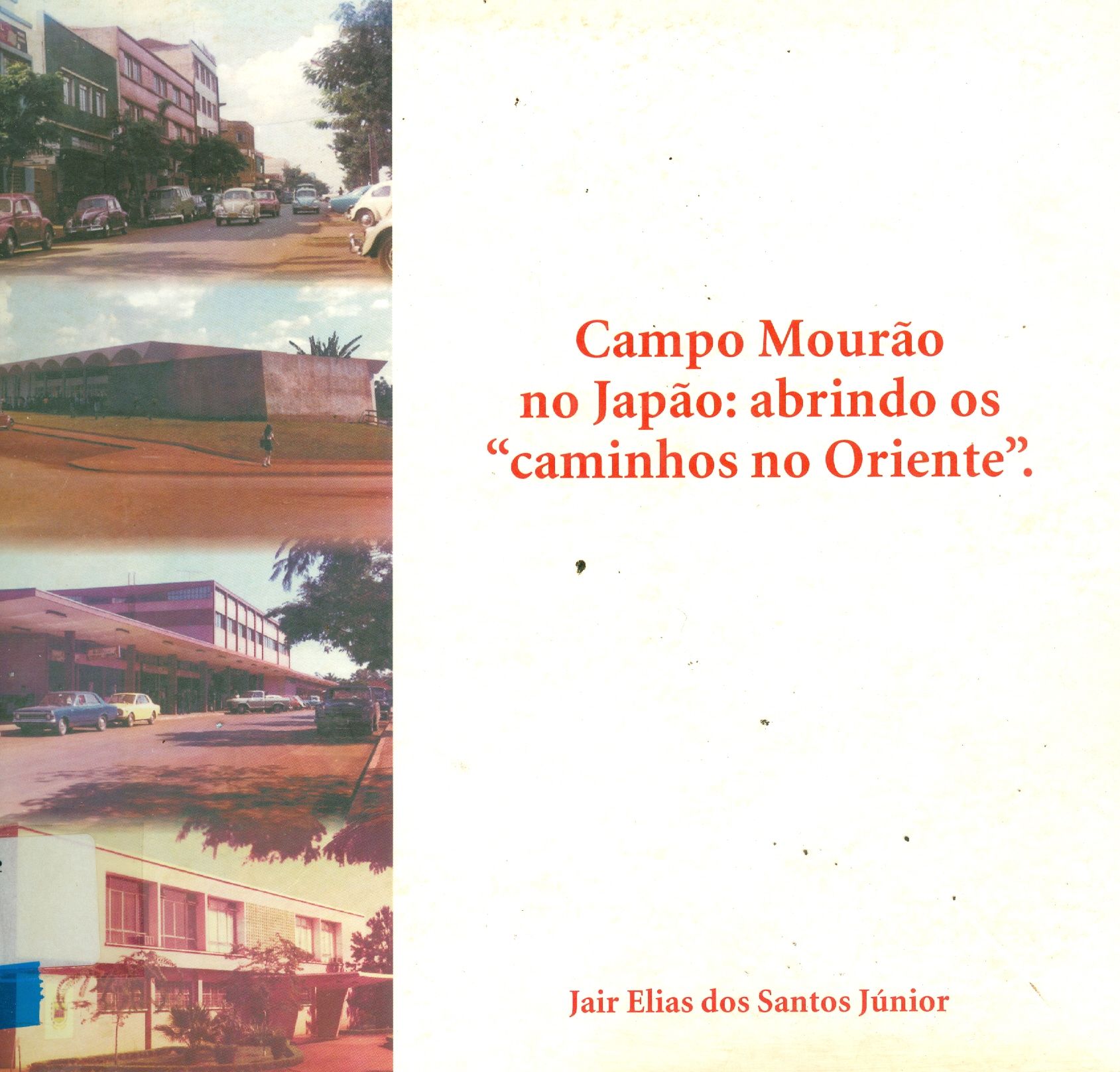 CAMPO MOURÃO NO JAPÃO: ABRINDO OS "CAMINHOS NO ORIENTE"
