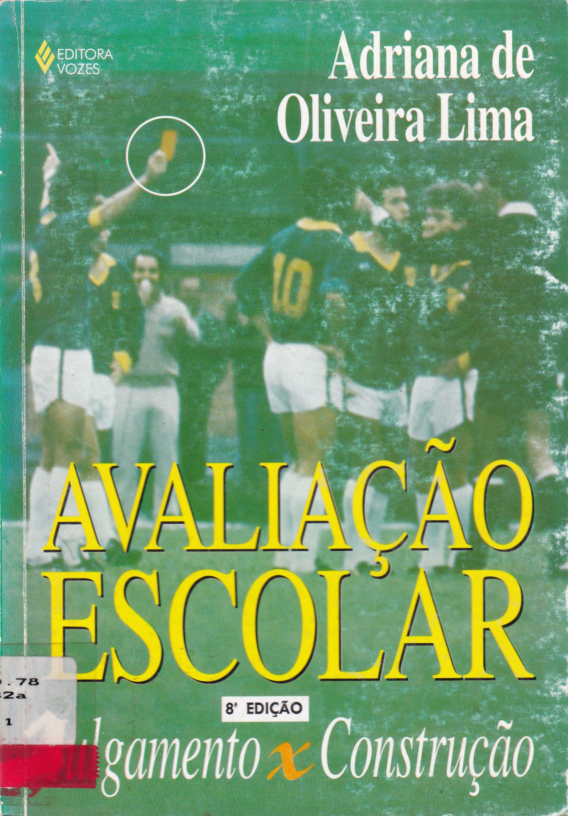 AVALIAÇÃO ESCOLAR: JULGAMENTO OU CONSTRUÇÃO? 