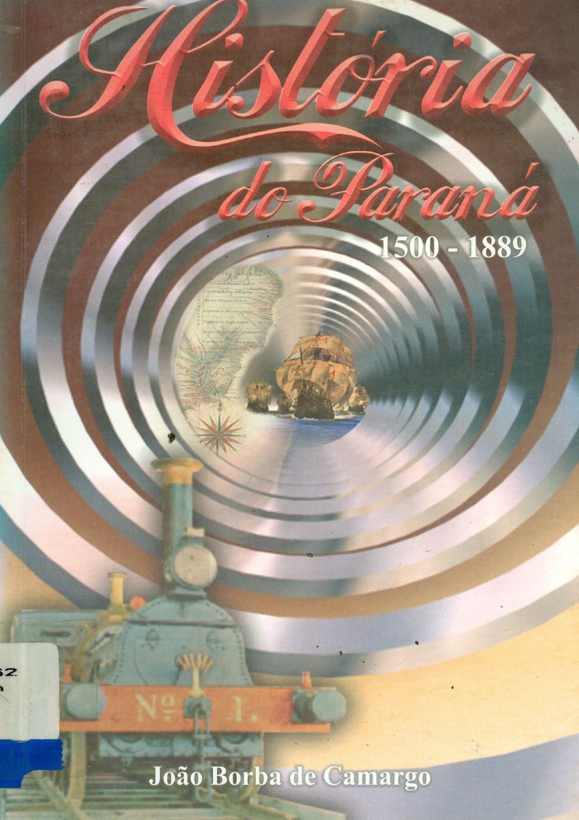 HISTÓRIA DO PARANÁ: 1500 - 1889