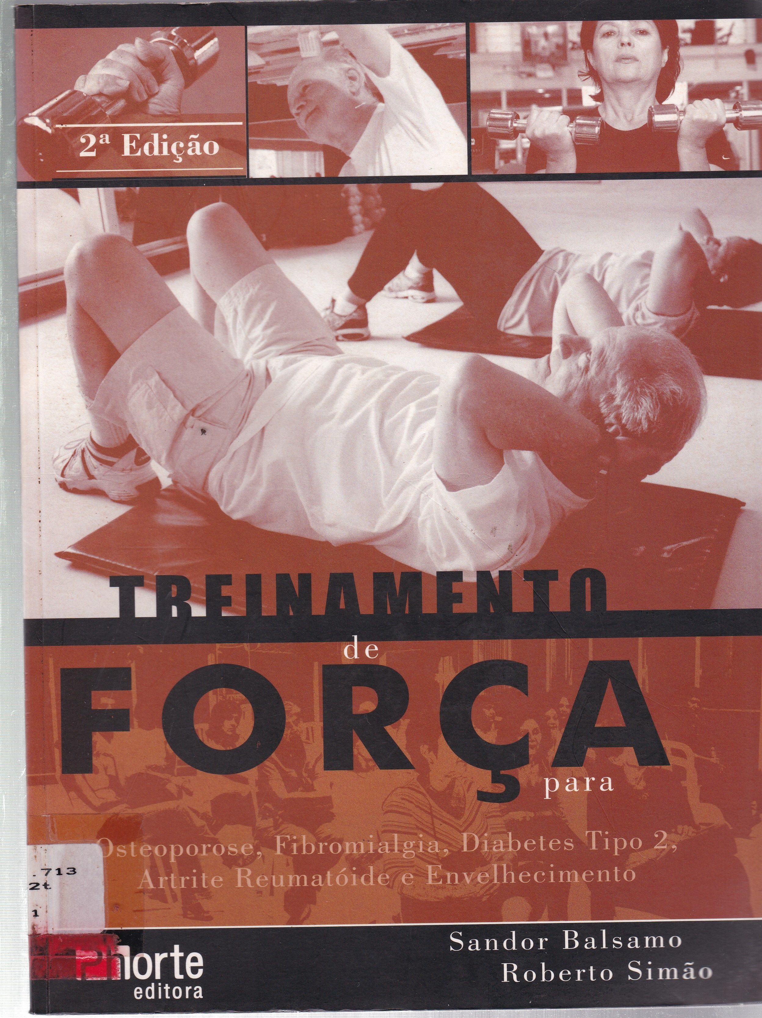 TREINAMENTO DE FORÇA: PARA OSTEOPOROSE, FIBROMIALGIA, DIABETES TIPO 2, ARTRITE REUMATÓIDE E ENVELHECIMENTO