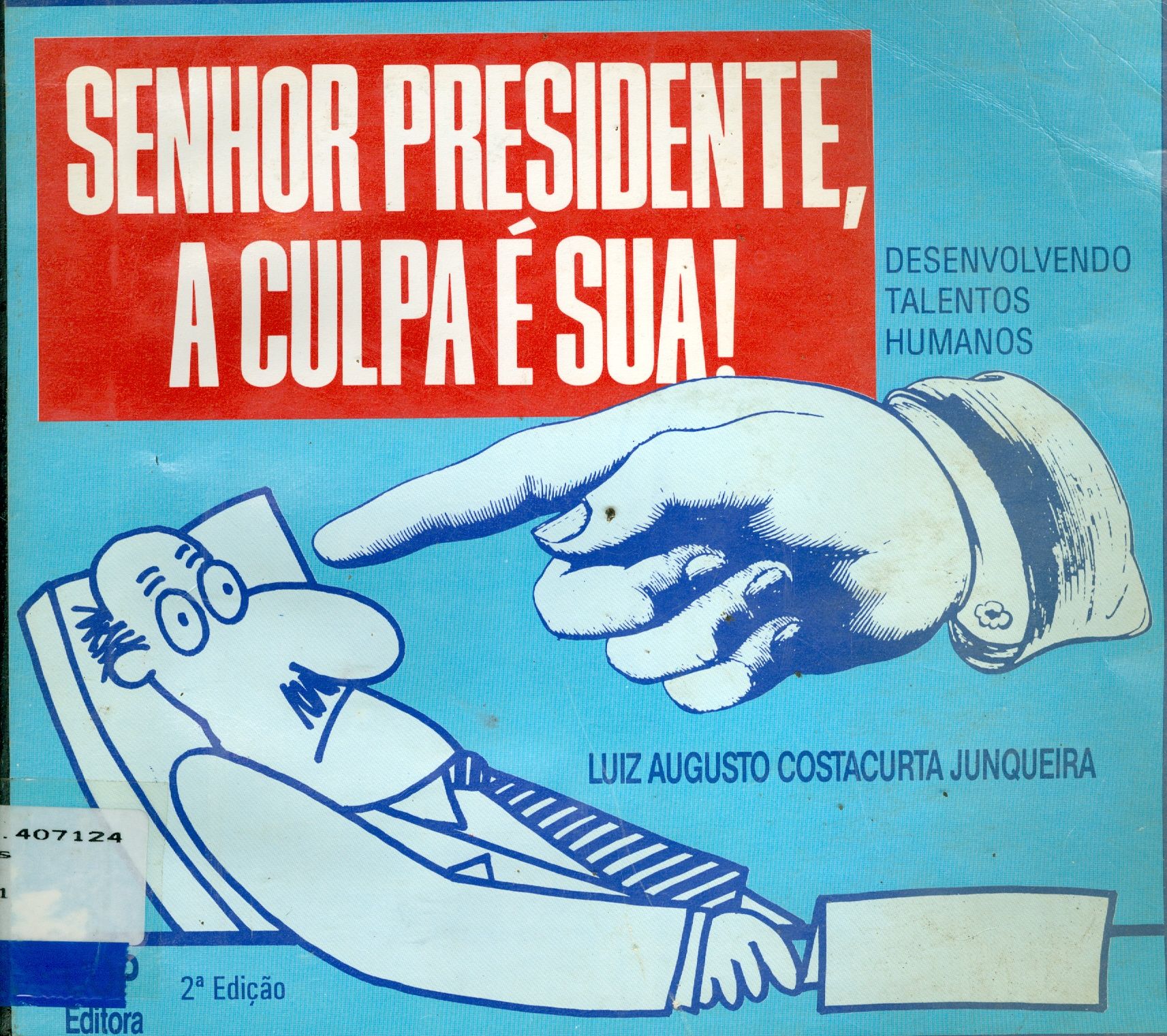 SENHOR PRESIDENTE, A CULPA É SUA!: DESENVOLVIMENTO DE TALENTOS HUMANOS