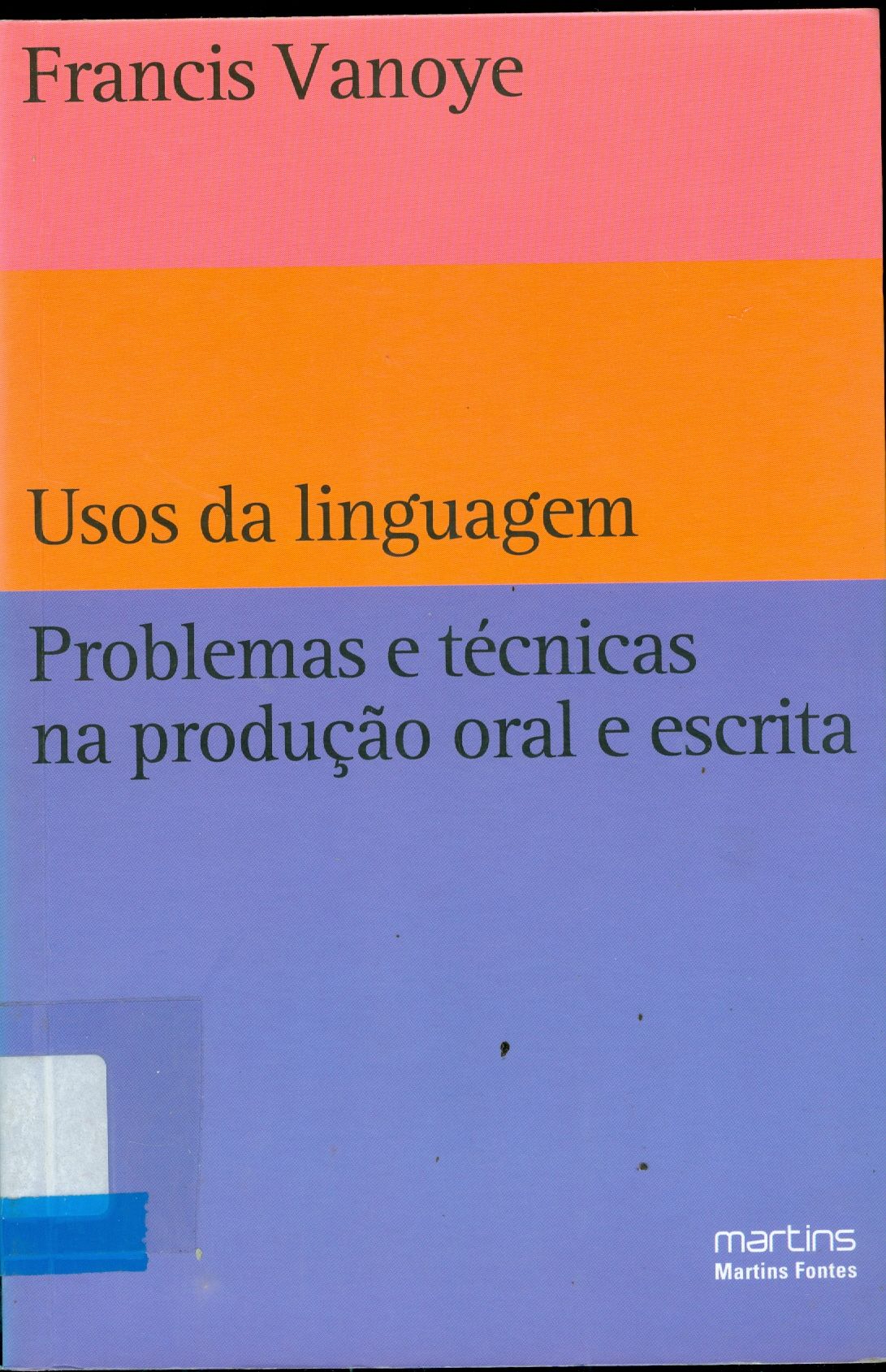USOS DA LINGUAGEM: PROBLEMAS E TÉCNICAS NA PRODUÇÃO ORAL E ESCRITA