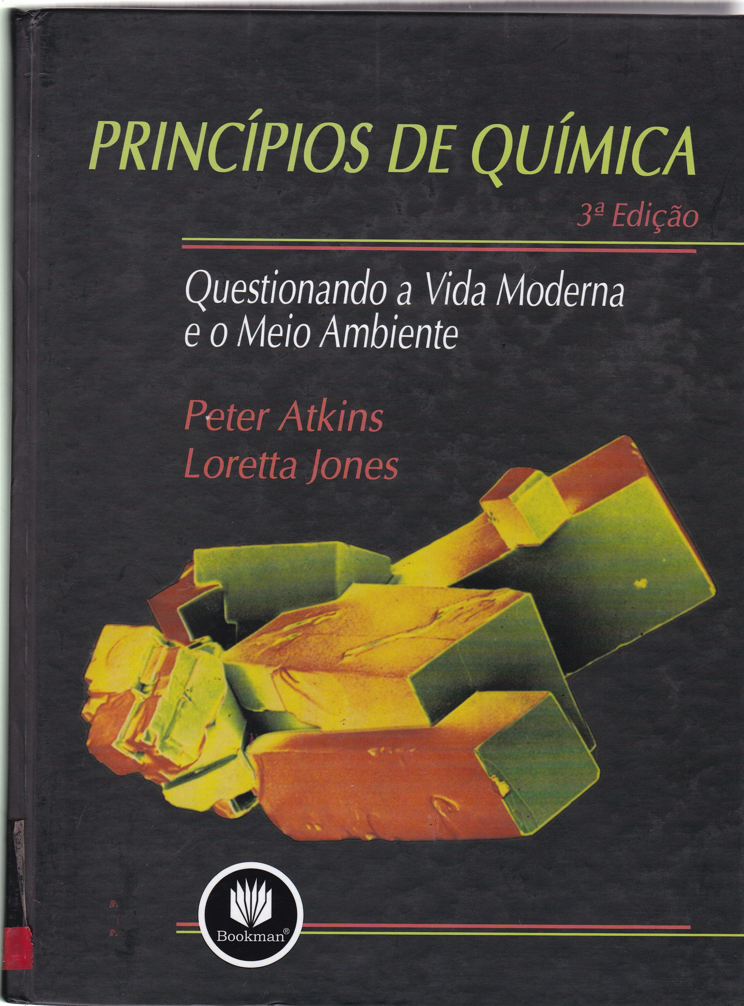 PRINCÍPIOS DE QUÍMICA: QUESTIONANDO A VIDA MODERNA E O MEIO AMBIENTE