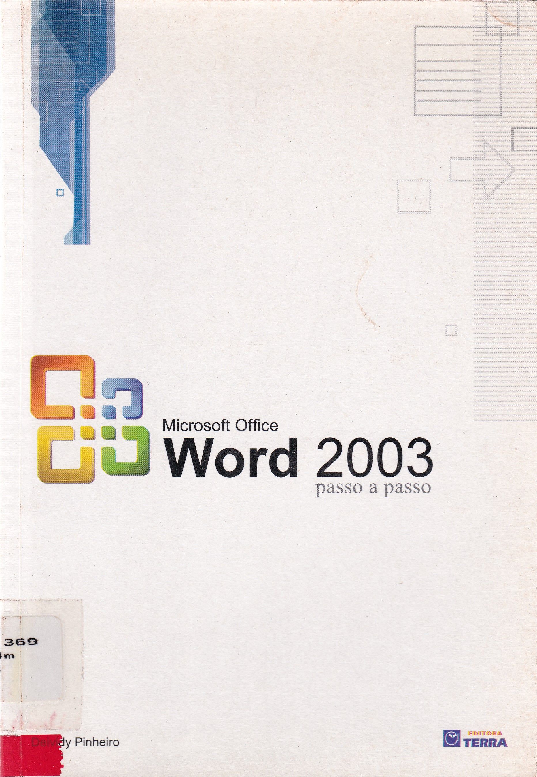MICROSOFT OFFICE WORD 2003: PASSO A PASSO