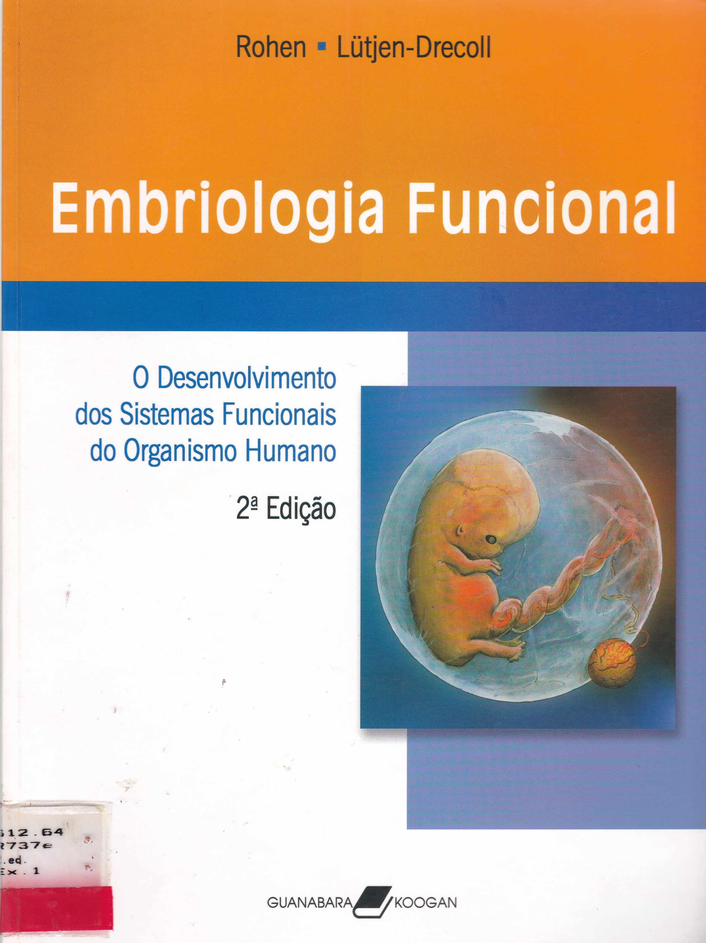 EMBRIOLOGIA FUNCIONAL: O DESENVOLVIMENTO DOS SISTEMAS FUNCIONAIS DO ORGANISMO HUMANO