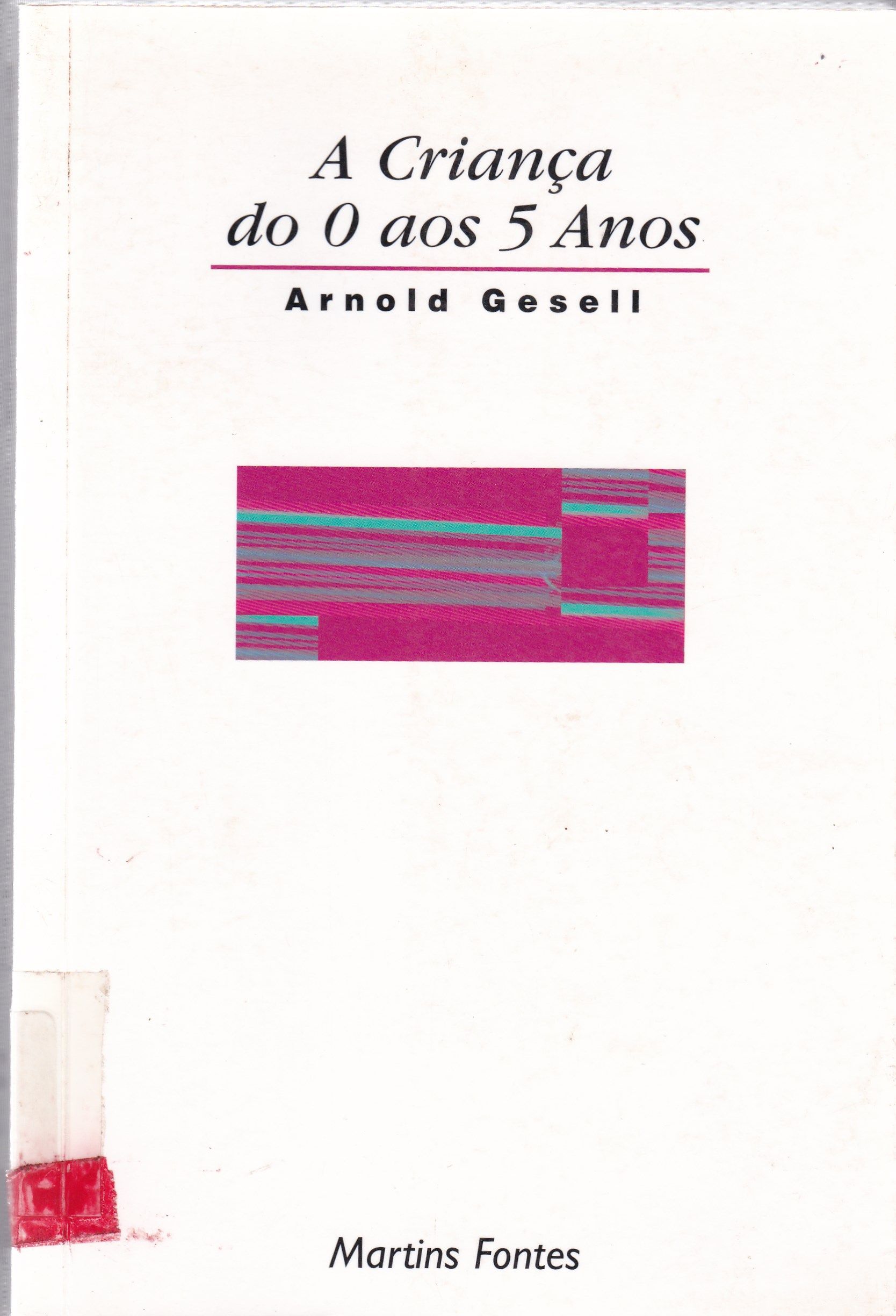 A CRIANÇA DE 0 AOS 5 ANOS
