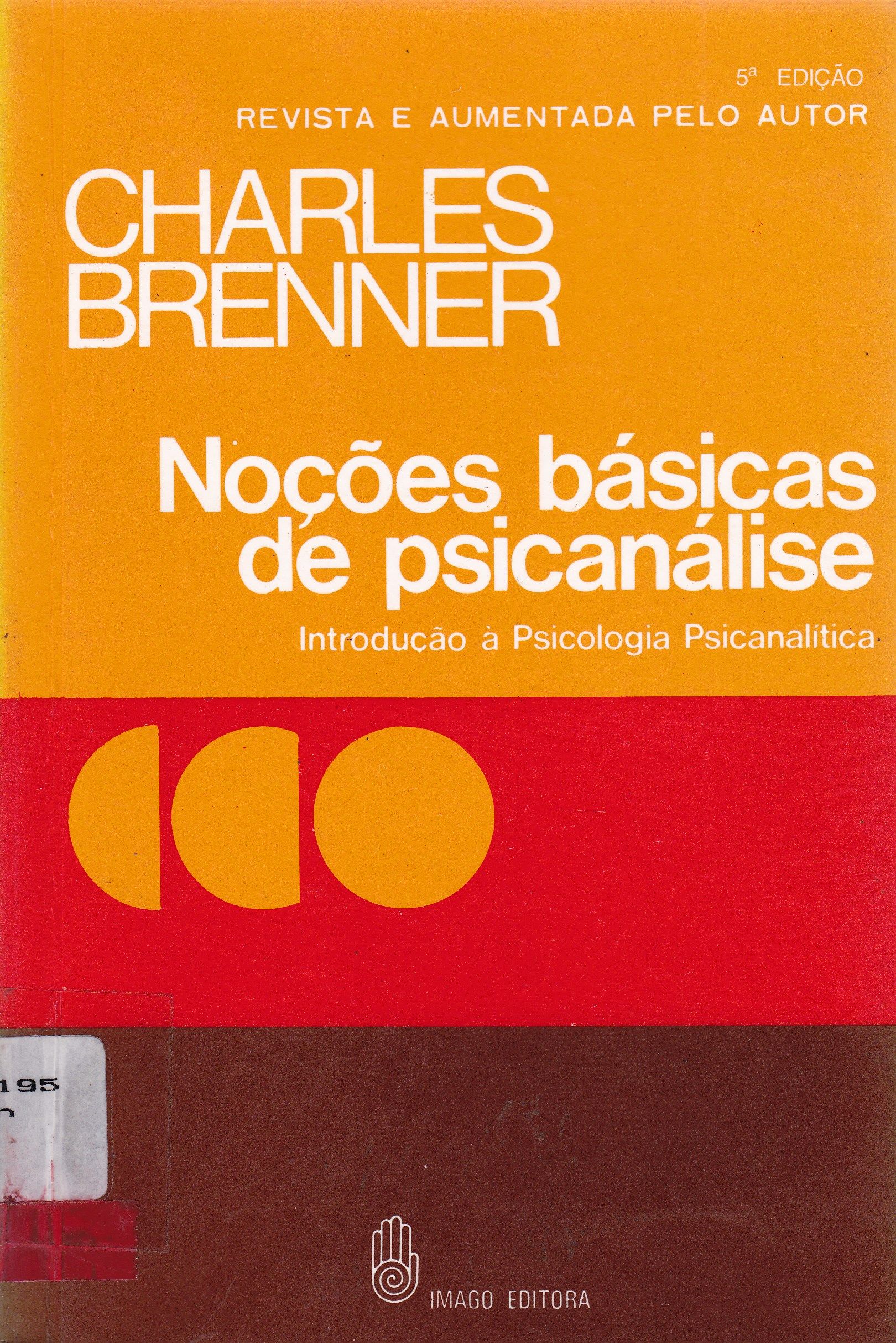 NOÇÕES BÁSICAS DE PSICANÁLISE: INTRODUÇÃO À PSICOLOGIA PSICANALÍTICA