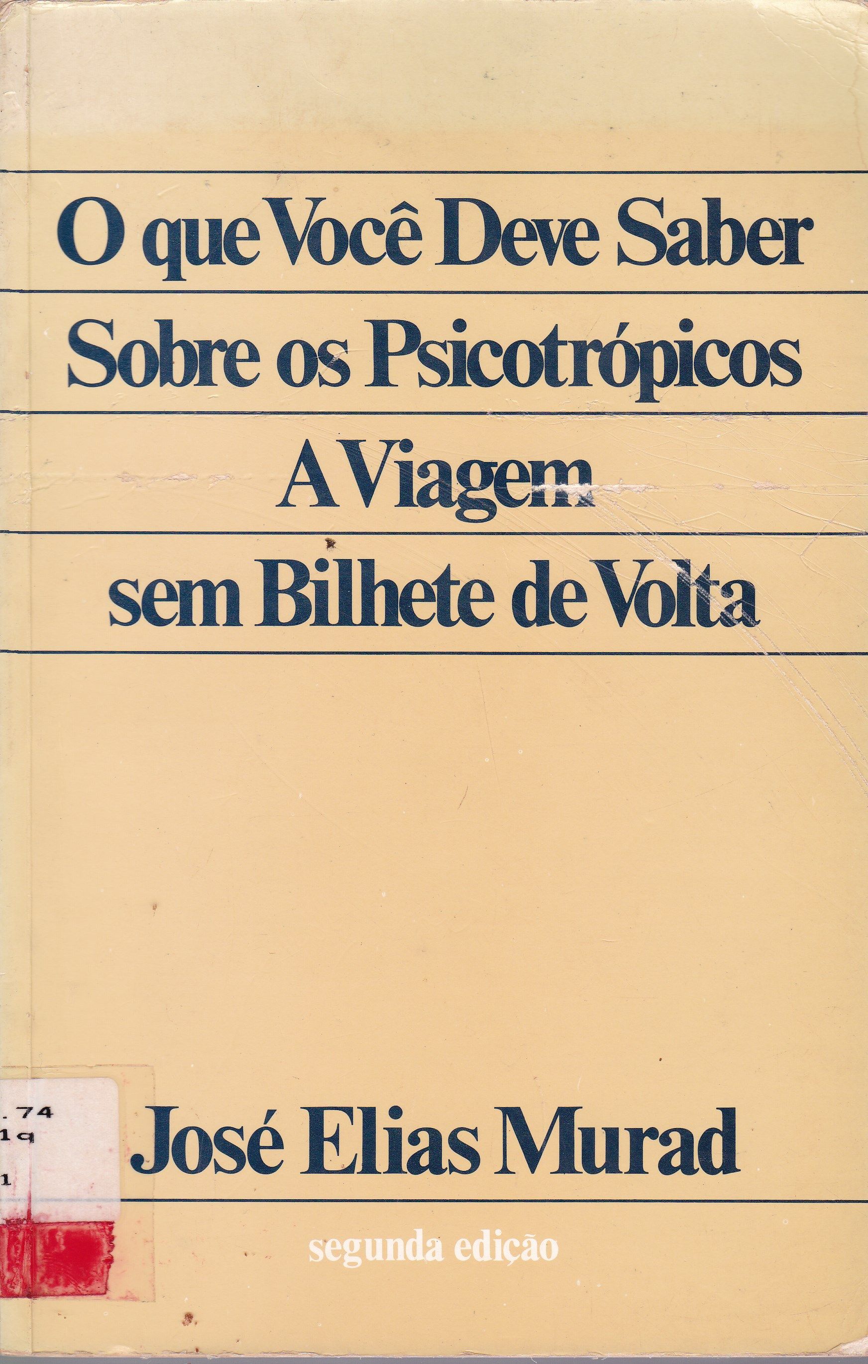 O QUE VOCÊ DEVE SABER SOBRE OS PSICOTRÓPICOS: A VIAGEM SEM BILHETE DE VOLTA