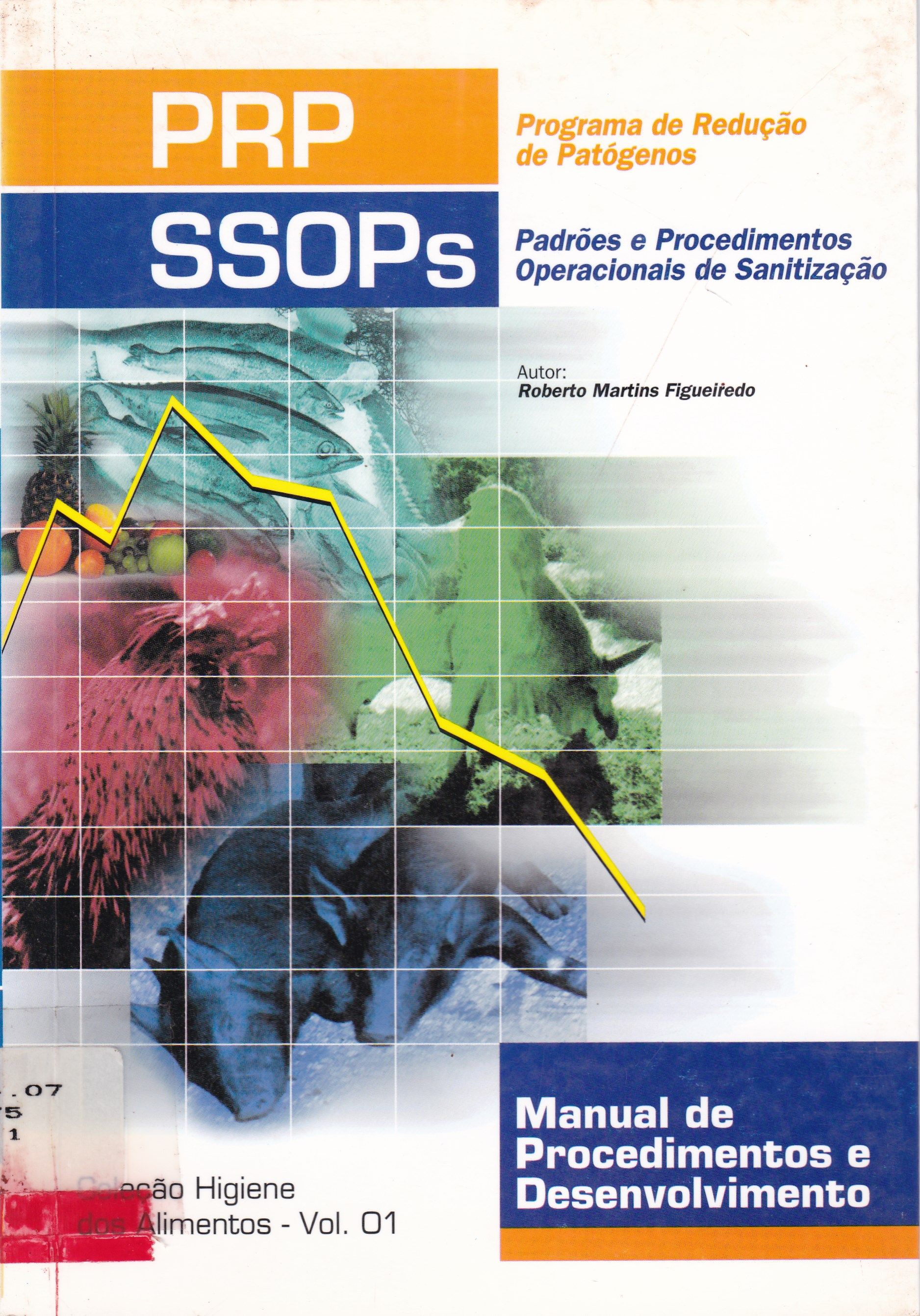 SSOP: PADRÕES E PROCEDIMENTOS OPERACIONAIS DE SANITIZAÇÃO, PRP: PROGRAMA DE REDUÇÃO DE PATÓGENOS, MANUAL DE PROCEDIMENTOS E DESENVOLVIMENTO