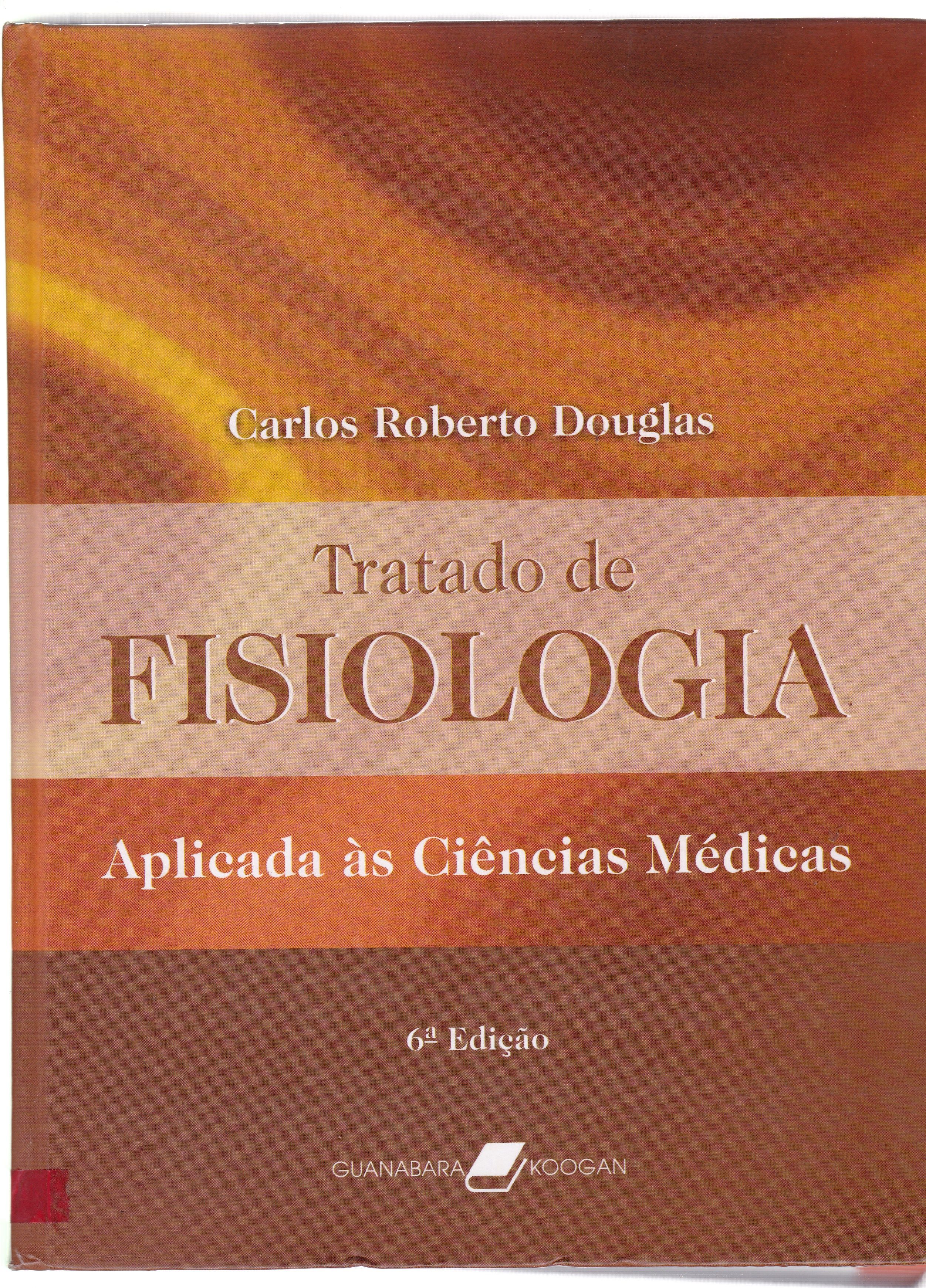 TRATADO DE FISIOLOGIA: APLICADA ÀS CIÊNCIAS MÉDICAS
