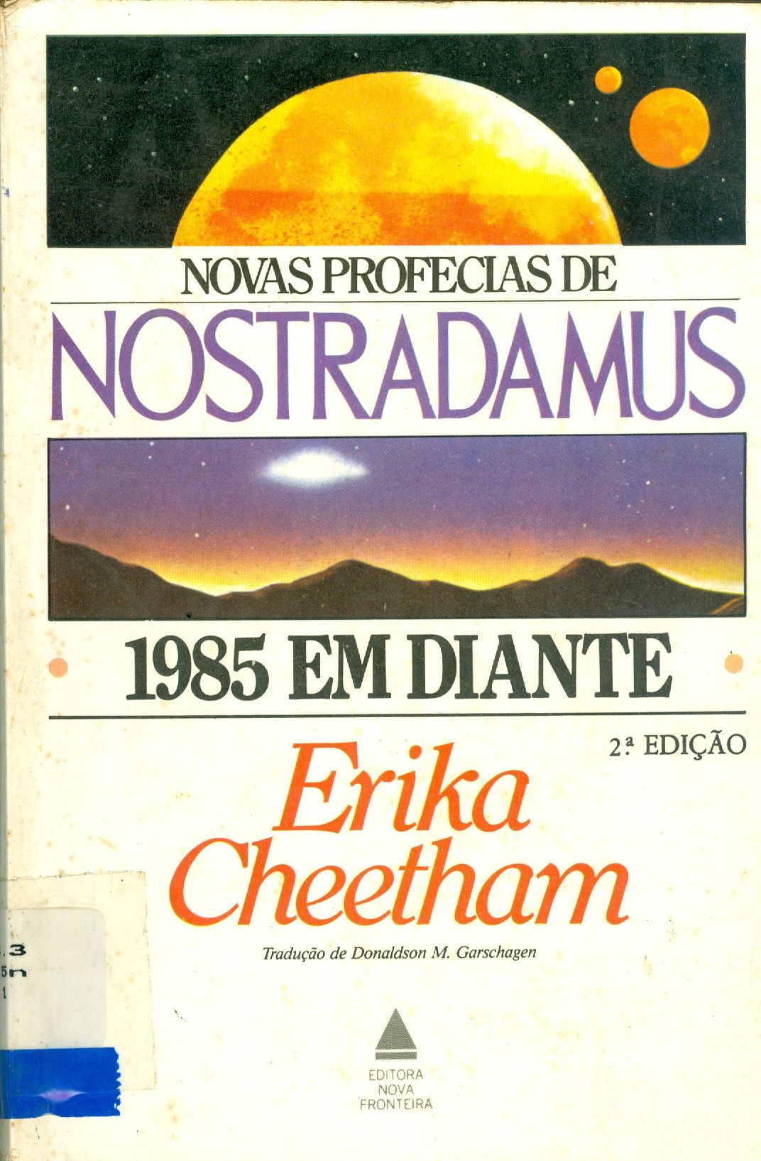 NOVAS PROFECIAS DE NOSTRADAMUS: DE 1985 EM DIANTE