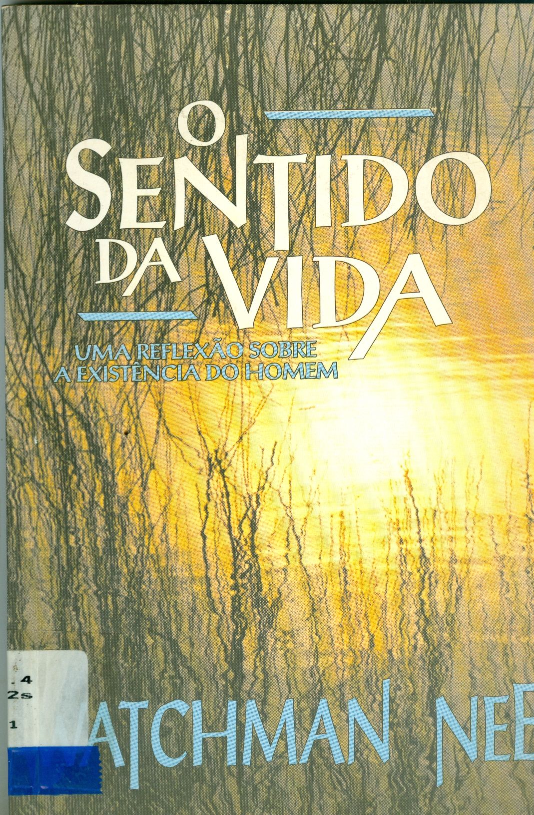 O SENTIDO DA VIDA: UMA REFLEXÃO SOBRE A EXISTÊNCIA DO HOMEM