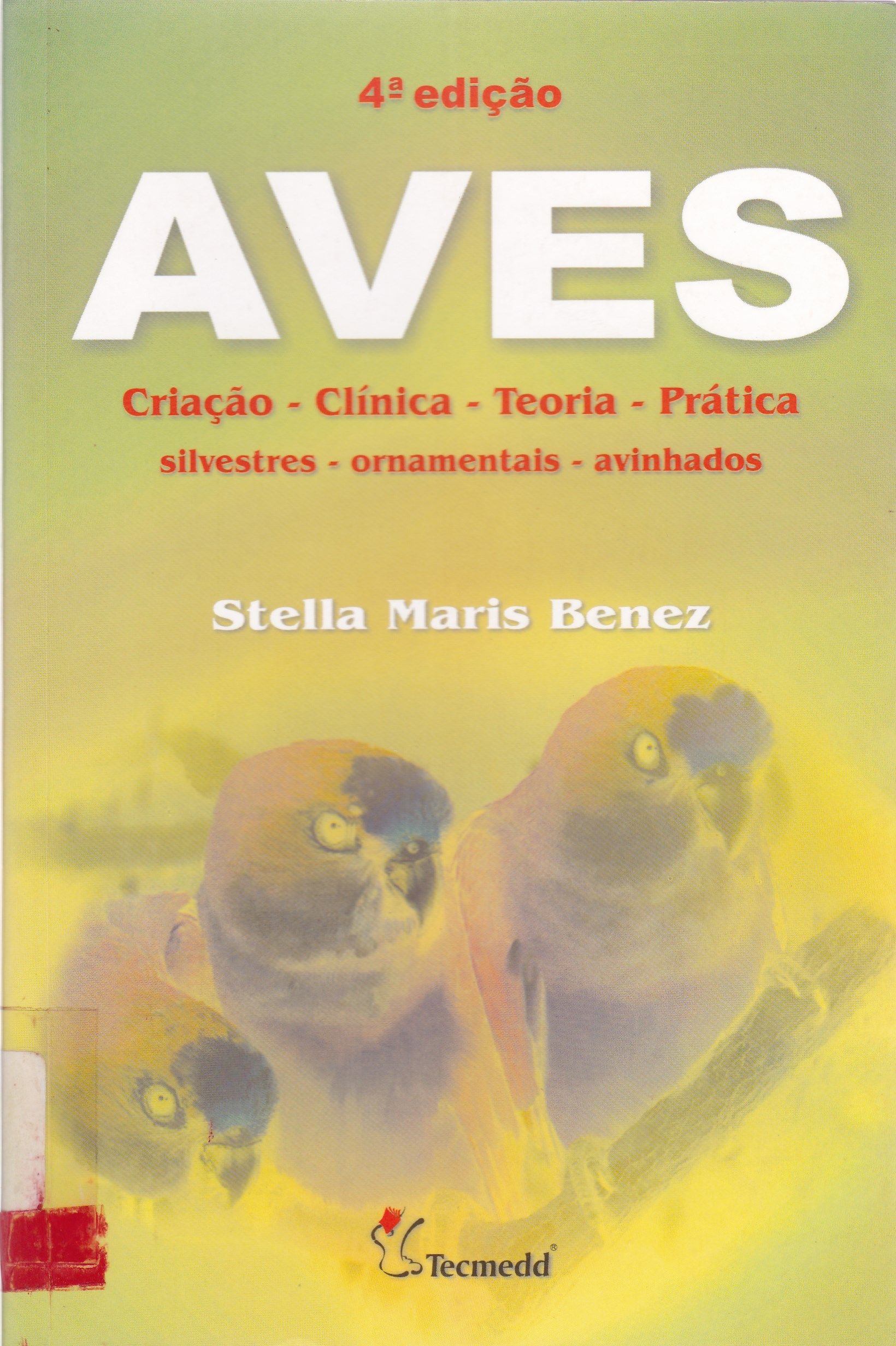 AVES: CRIAÇÃO, CLÍNICA, TEORIA, PRÁTICA SILVESTRES, ORNAMENTAL, AVINHADOS