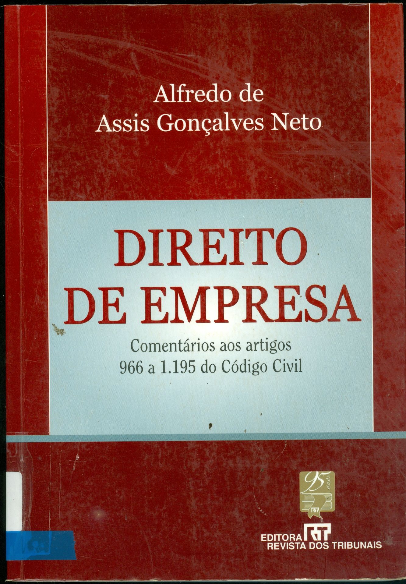 DIREITO DE EMPRESA: COMENTÁRIOS AOS ARTIGOS 966 A 1.195 DO CÓDIGO CIVIL