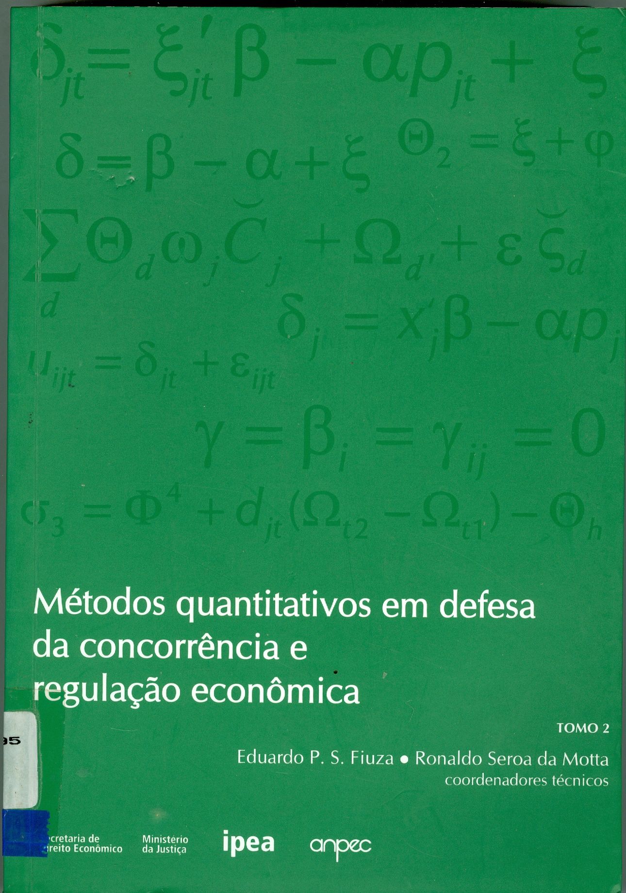 MÉTODOS QUANTITATIVOS EM DEFESA DA CONCORRÊNCIA E REGULAÇÃO ECONÔMICA - V. 2