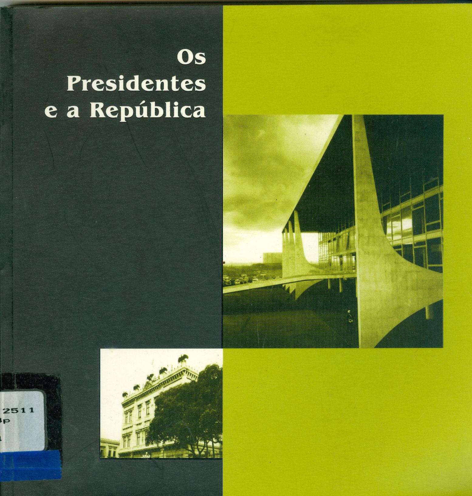 OS PRESIDENTES E A REPÚBLICA: DEODORO DA FONSECA A LUIZ INÁCIO LULA DA SILVA
