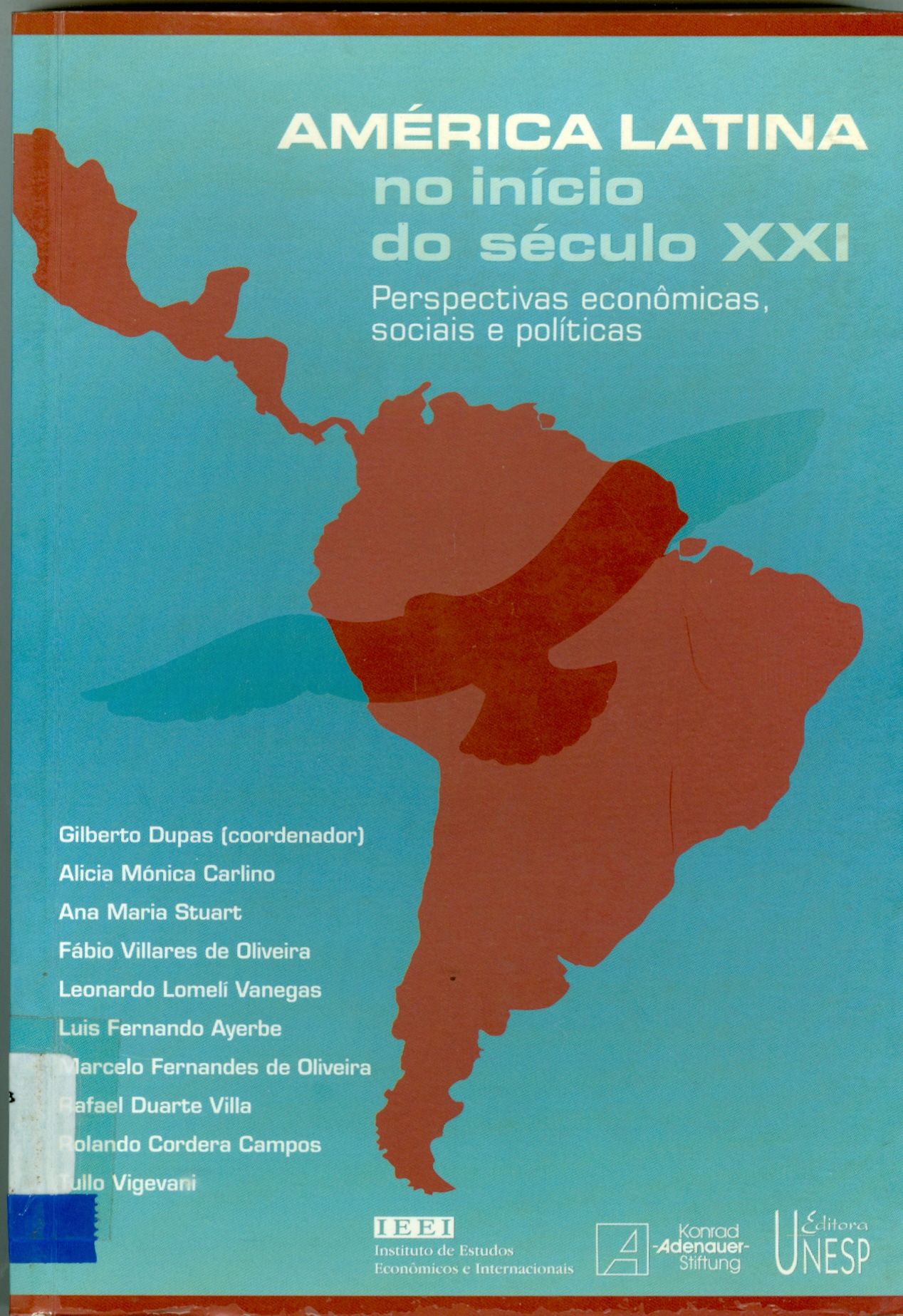 AMÉRICA LATINA NO INÍCIO DO SÉCULO XXI: PERSPECTIVAS ECONÔMICAS, SOCIAIS E POLÍTICAS