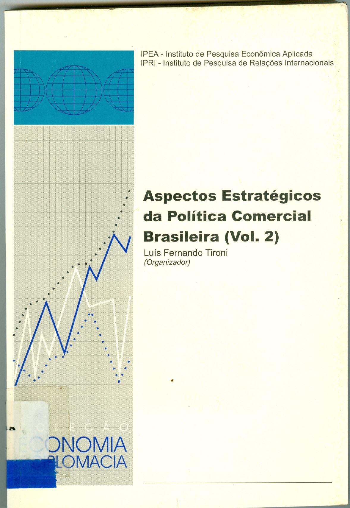 ASPECTOS ESTRATÉGICOS DA POLÍTICA COMERCIAL BRASILEIRA - V. 1