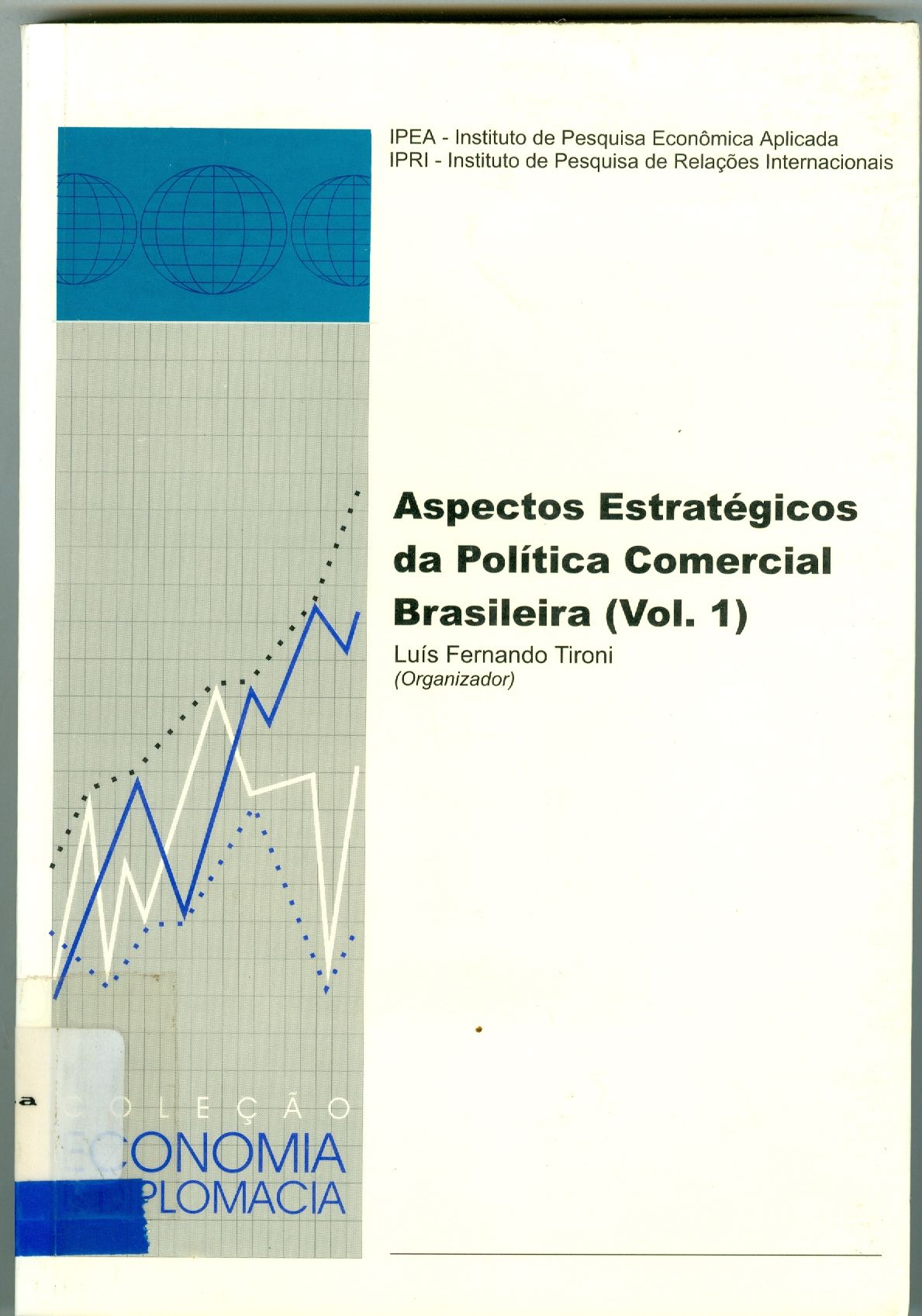 ASPECTOS ESTRATÉGICOS DA POLÍTICA COMERCIAL BRASILEIRA - V. 2