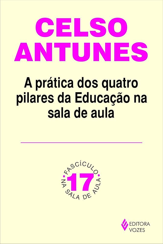 PRÁTICA DOS QUATRO PILARES DA EDUCAÇÃO NA SALA DE AULA, A