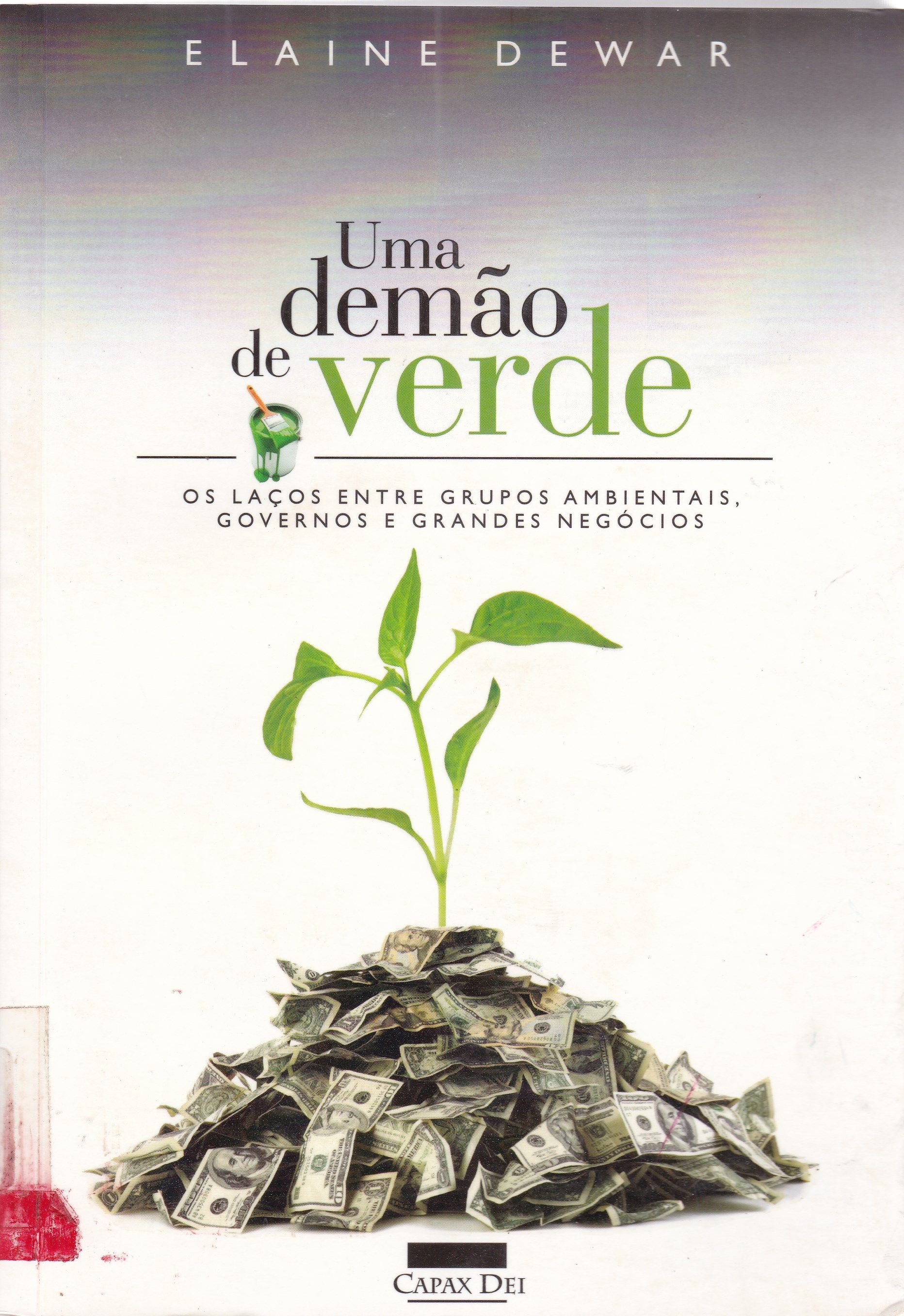 UMA DEMÃO DE VERDE: OS LAÇOS ENTRE GRUPOS AMBIENTAIS, GOVERNOS E GRANDES NEGÓCIOS