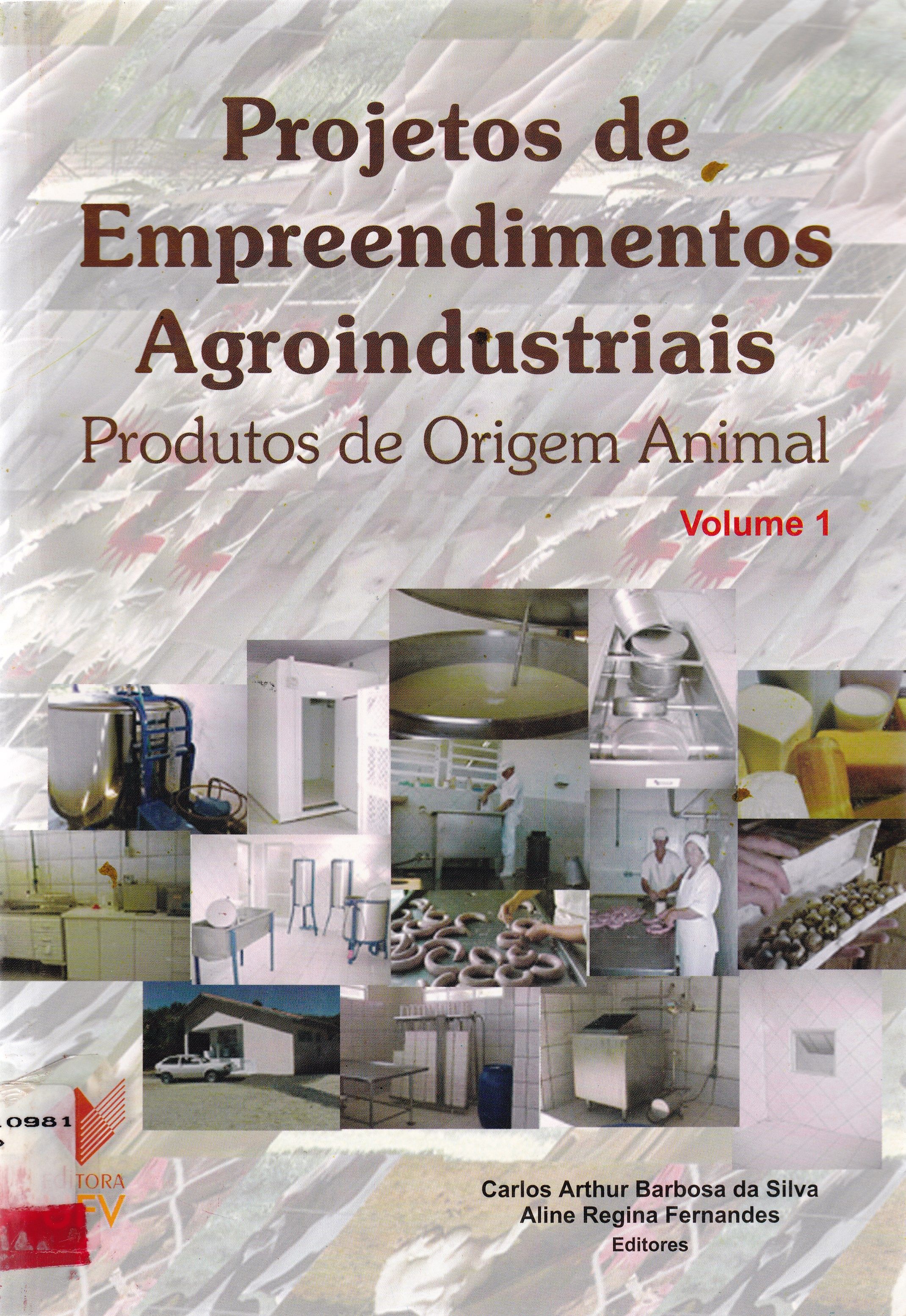 PROJETOS DE EMPREENDIMENTOS AGROINDUSTRIAIS: PRODUTOS DE ORIGEM ANIMAL - V. 1