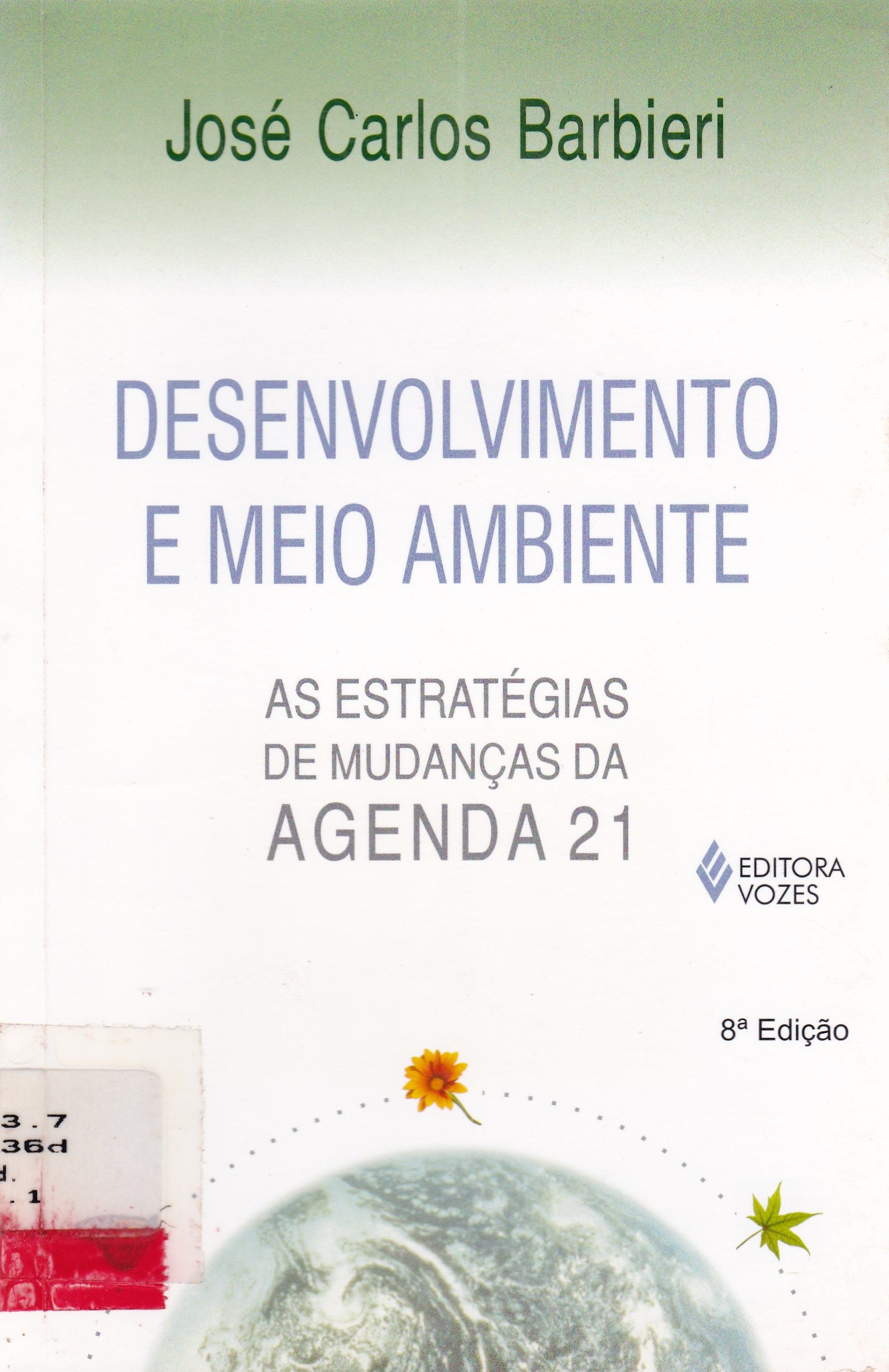 DESENVOLVIMENTO E MEIO AMBIENTE: AS ESTRATÉGIAS DE MUDANÇAS DA AGENDA 21
