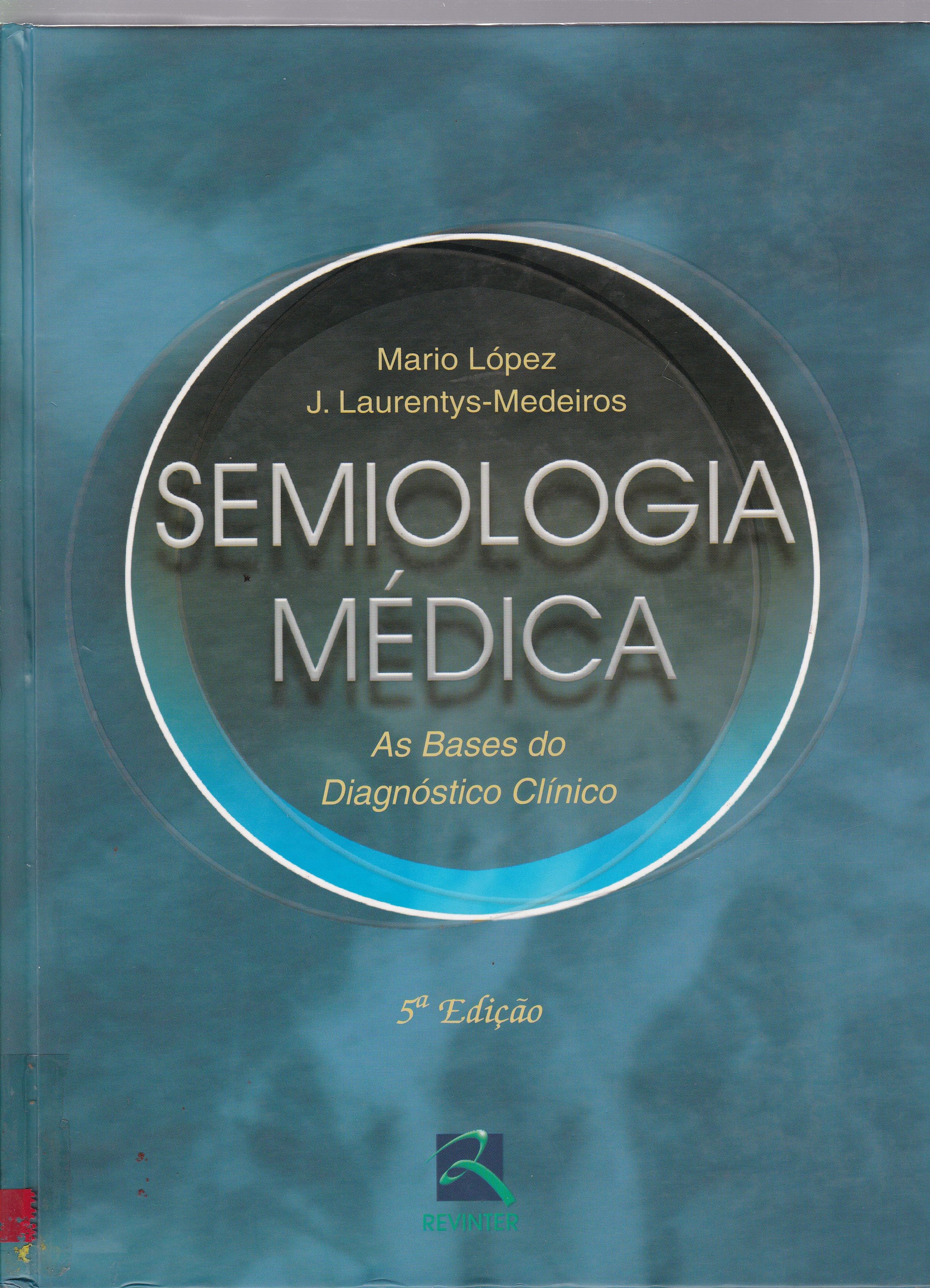 SEMIOLOGIA MÉDICA: AS BASES DO DIAGNÓSTICO CLÍNICO